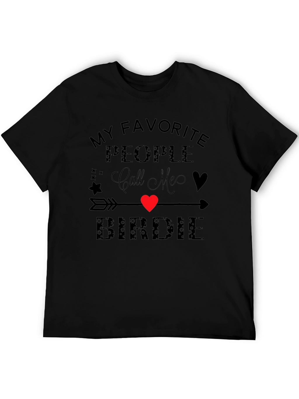 My Favorite People Call Me Birdie T-Shirt