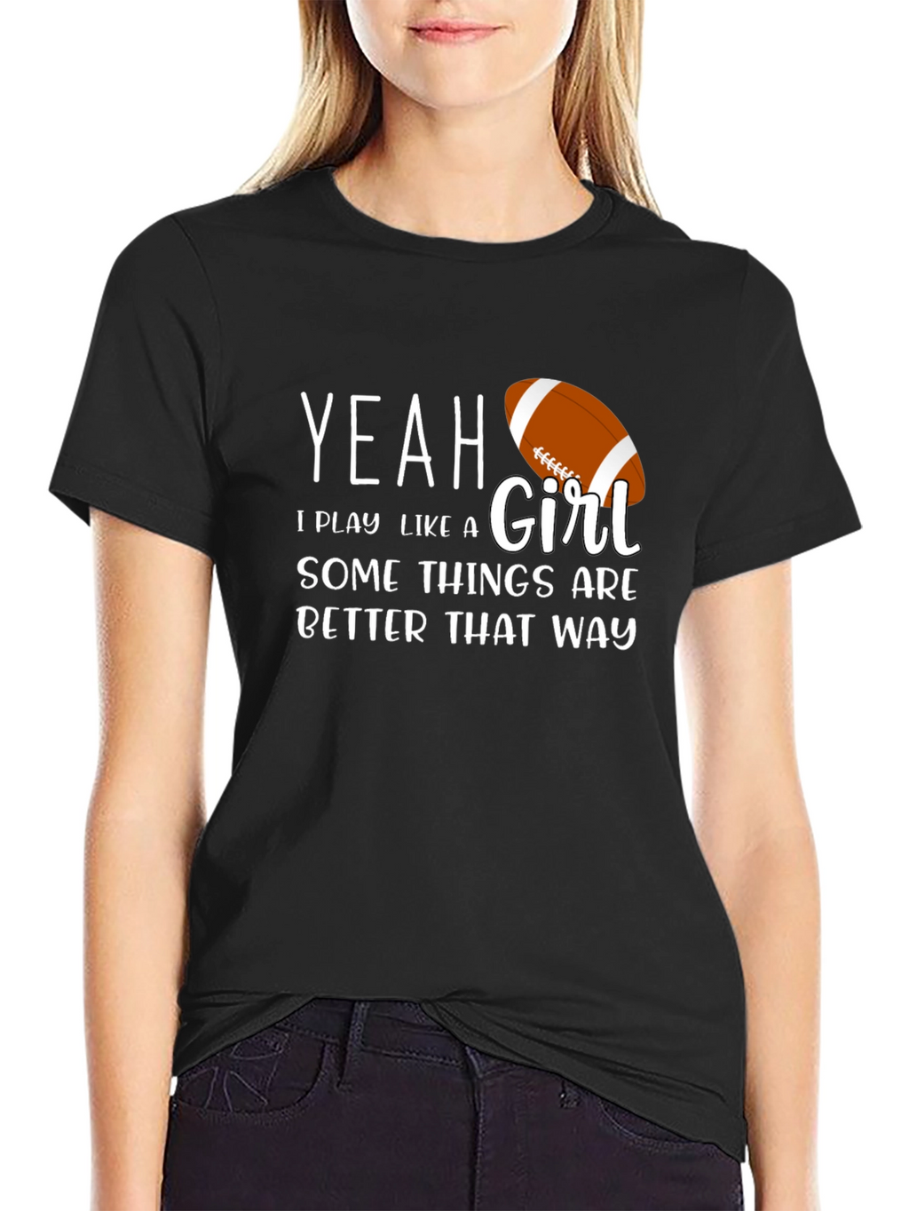 Yeah I Play Like a Girl T-Shirt Football Tee