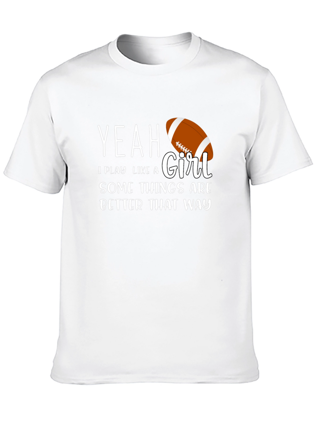 Yeah I Play Like a Girl T-Shirt Football Tee