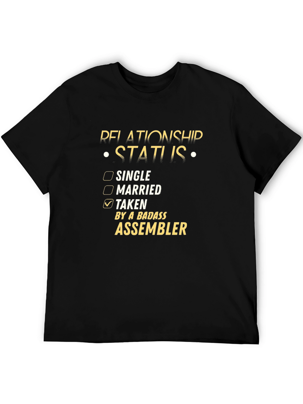 Badass Assembler Relationship Status T-Shirt