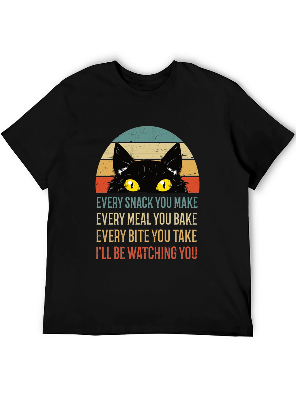 Every Snack You Make Cat T-Shirt