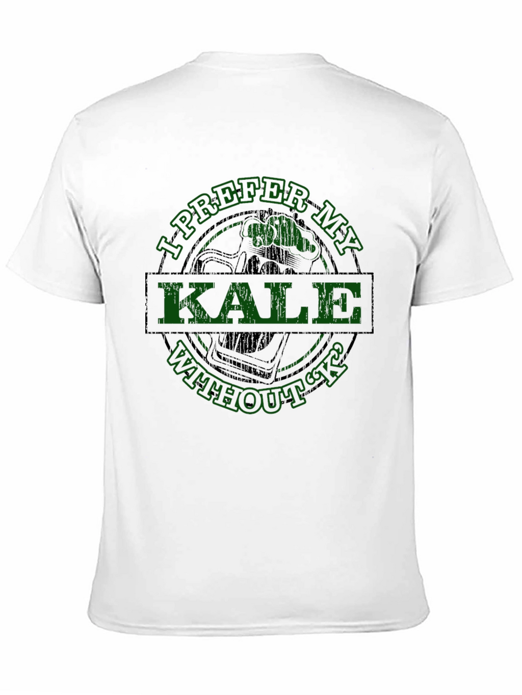 I Prefer My Kale Without K T-Shirt