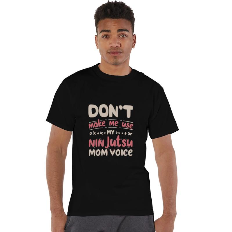 Don't Make Me Use My NINJUTSU Mom Voice