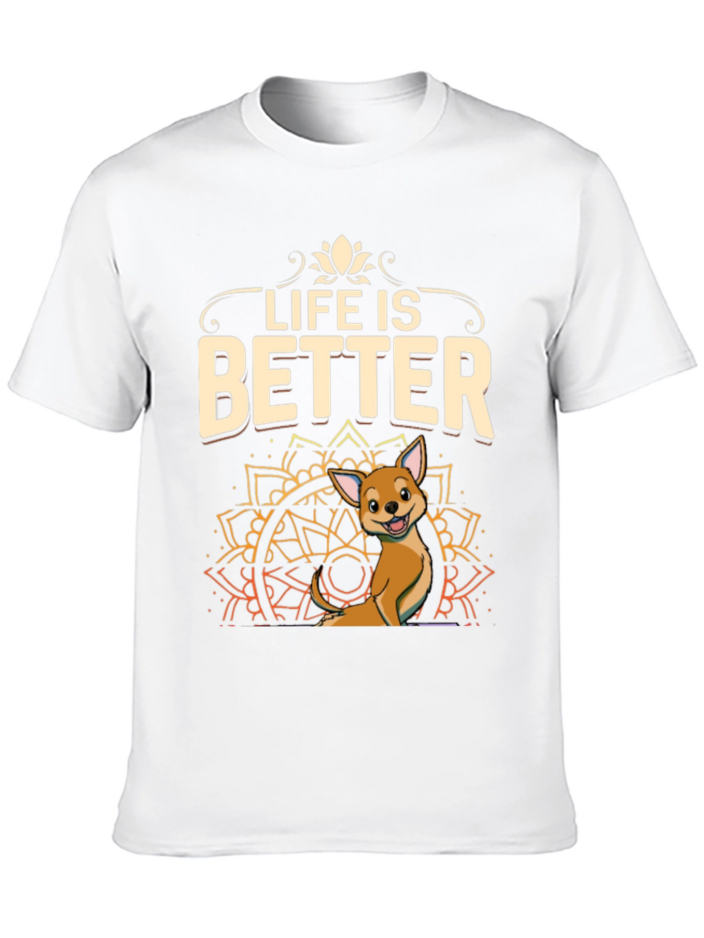 Life is Better Dog T-Shirt