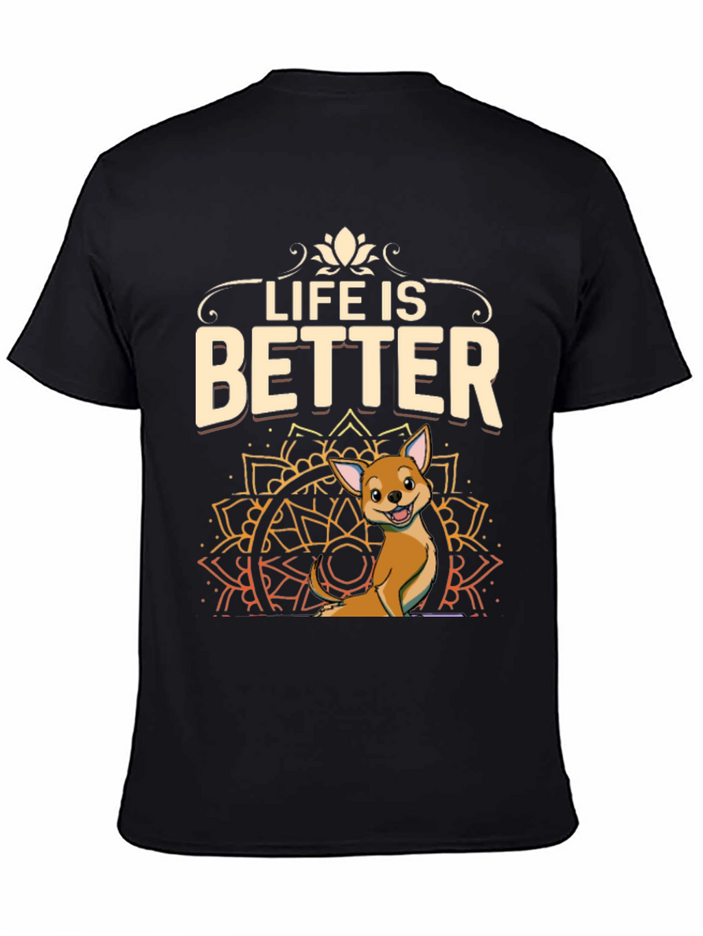 Life is Better Dog T-Shirt