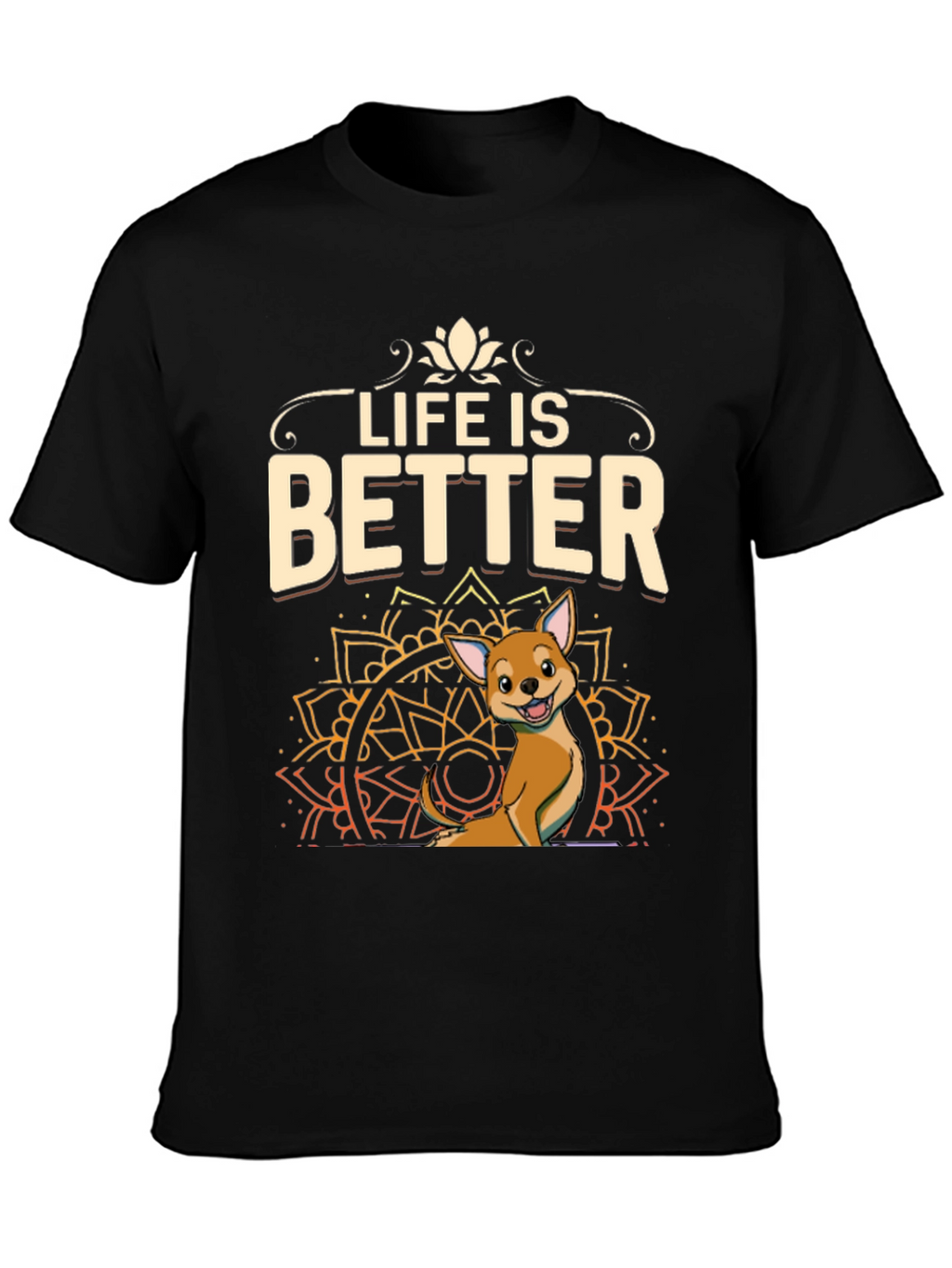 Life is Better Dog T-Shirt