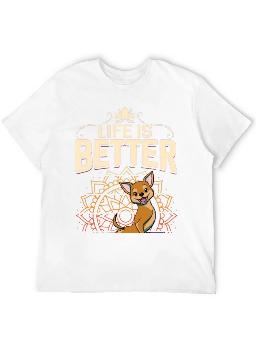 Life is Better Dog T-Shirt