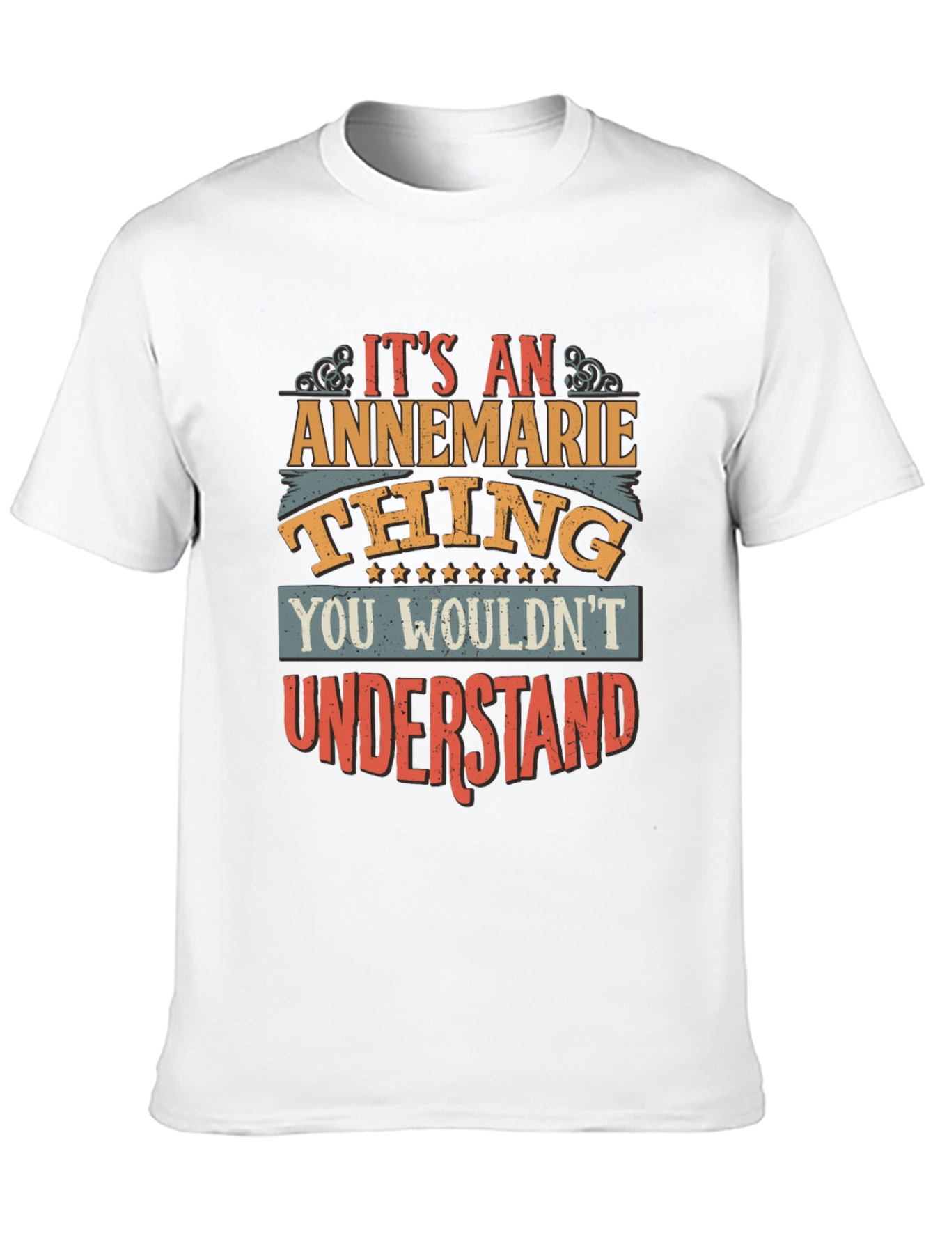 Annemarie Thing T-Shirt - You Wouldnt Understand