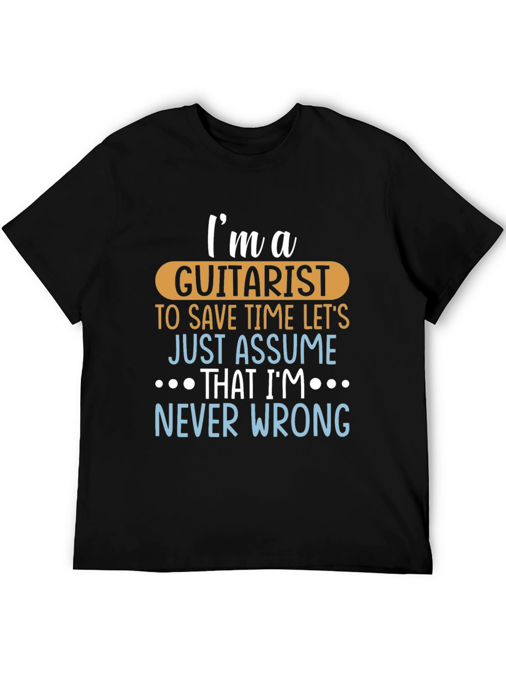 Guitarist Never Wrong Graphic Tee - Black Cotton T-Shirt