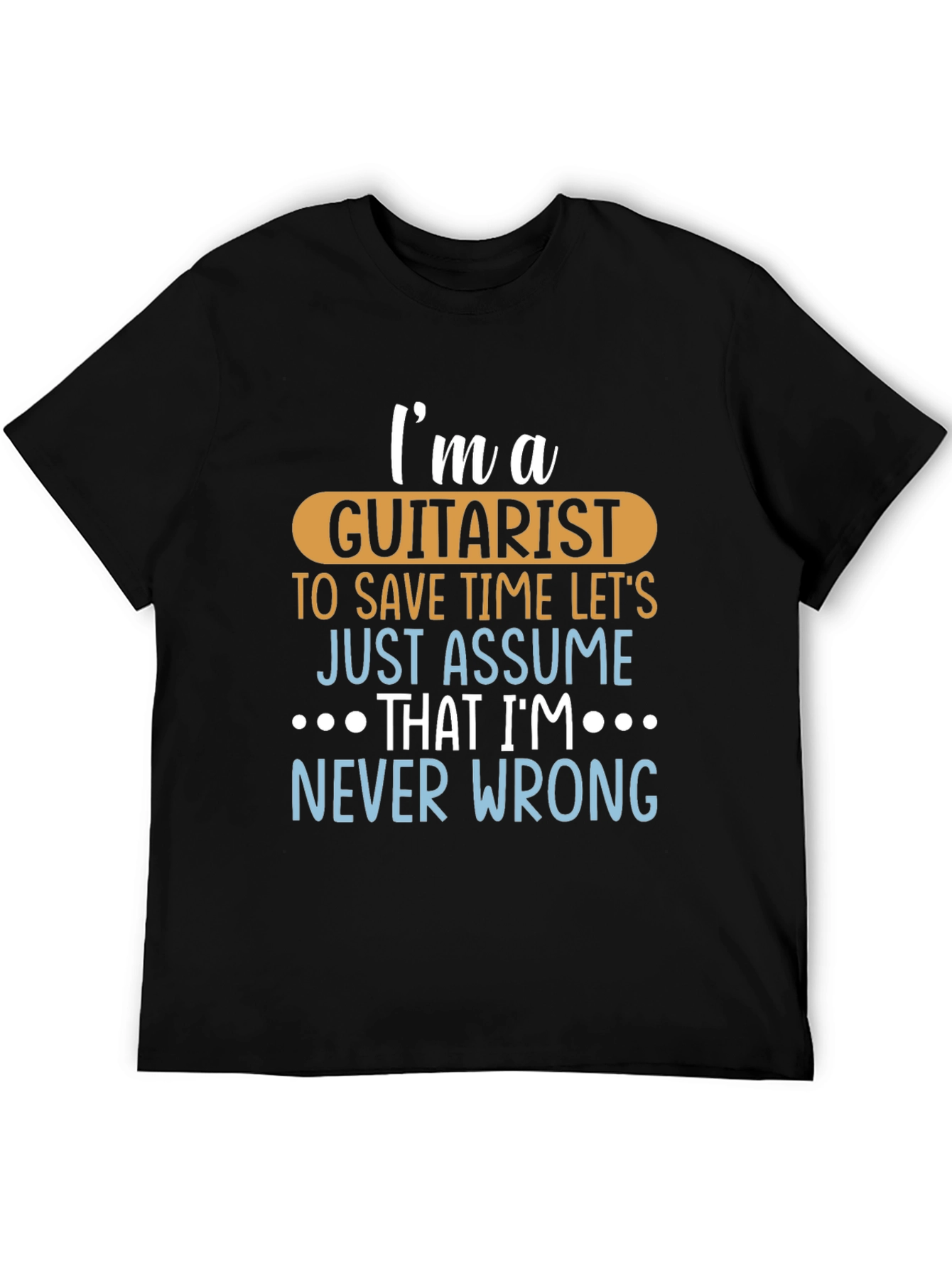 Guitarist Never Wrong Graphic Tee - Black Cotton T-Shirt