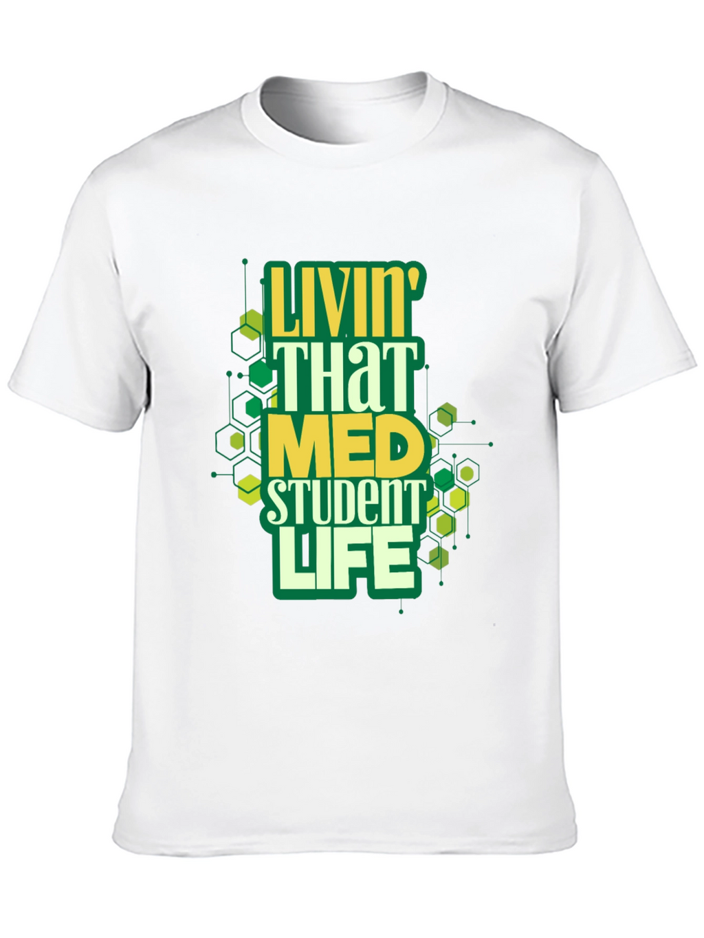 Livin That Med Student Life Graphic Tee
