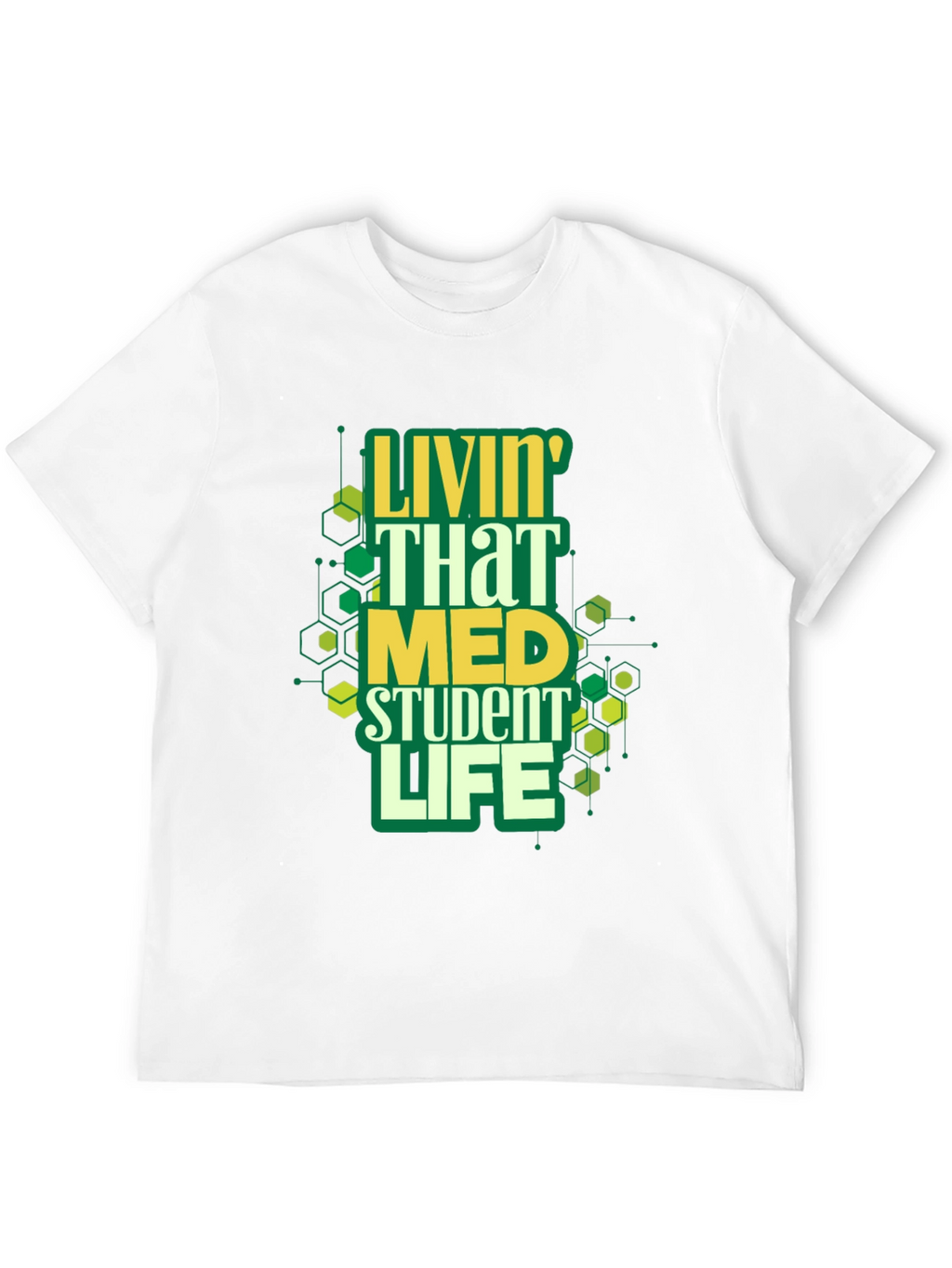 Livin That Med Student Life Graphic Tee