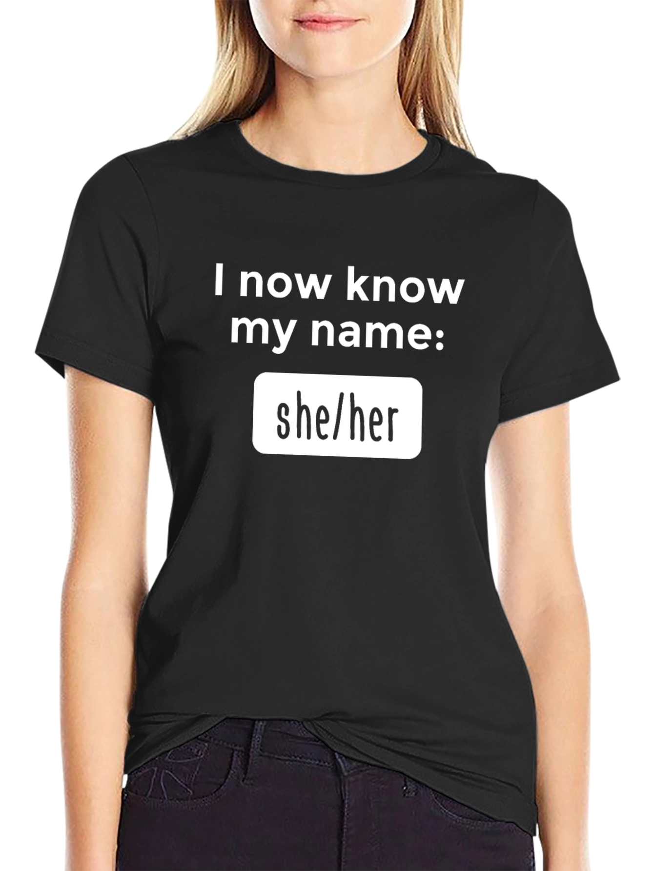 I Now Know My Name: She/Her Pronoun T-Shirt
