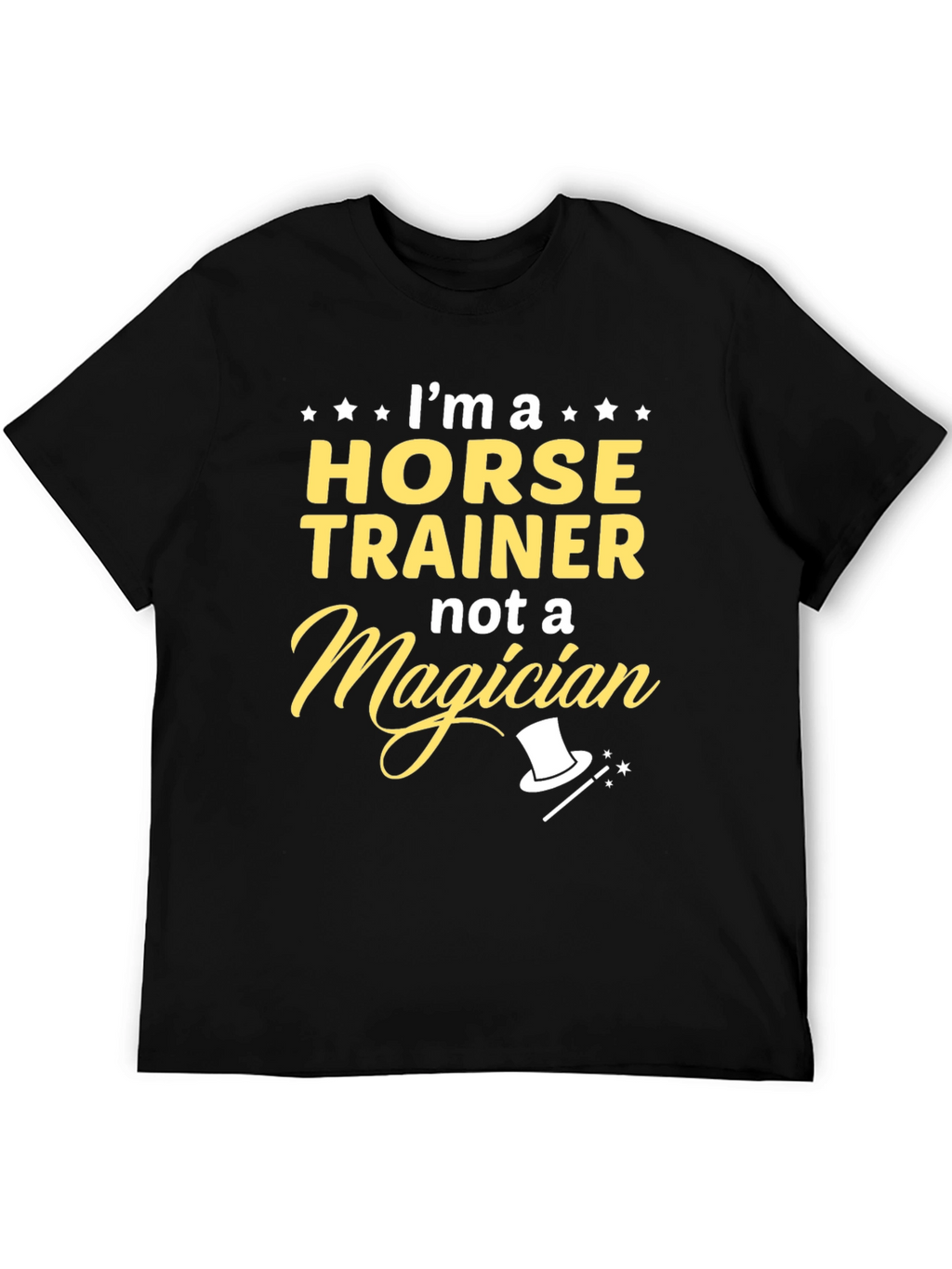 Horse Trainer T-Shirt - Not a Magician