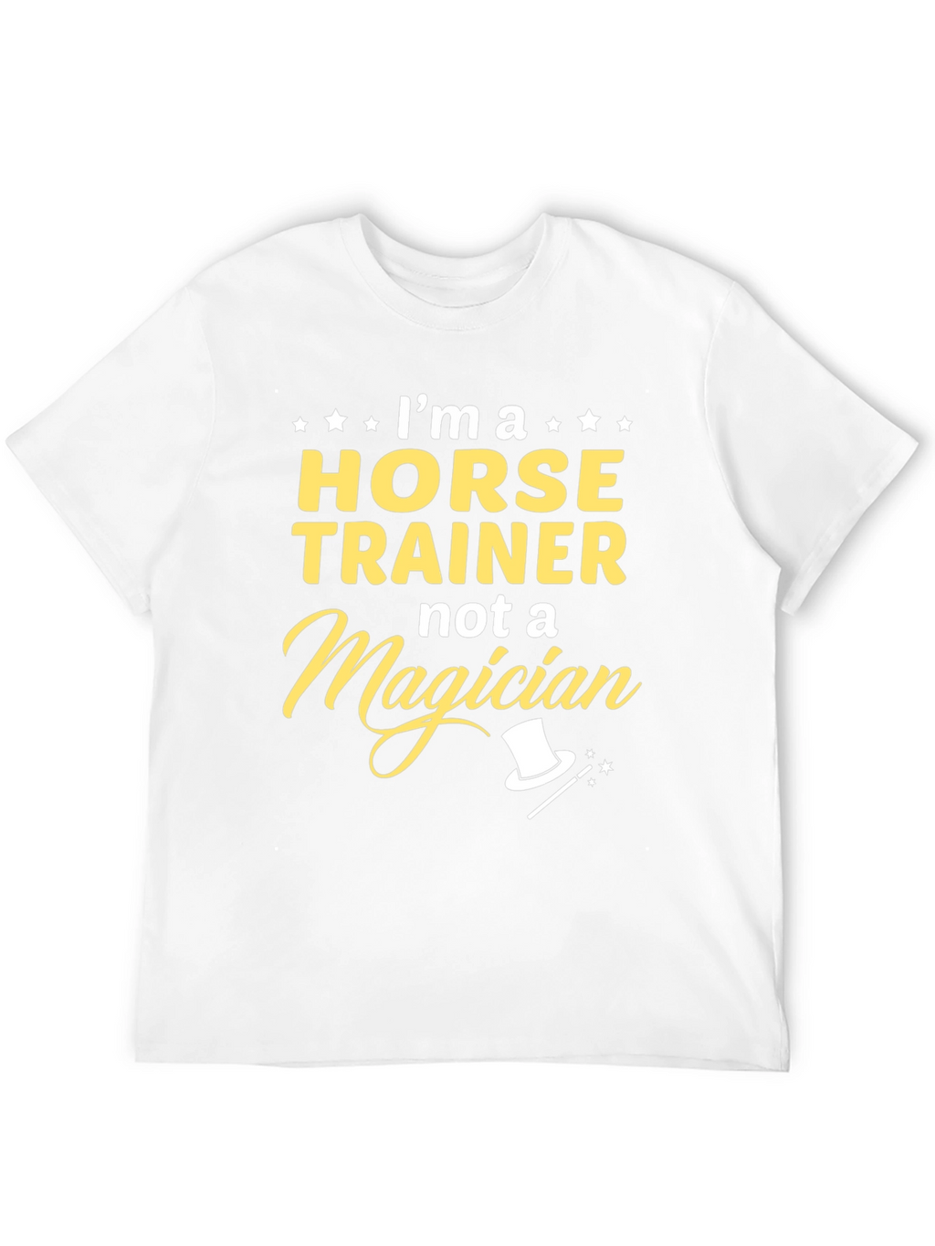 Horse Trainer T-Shirt - Not a Magician