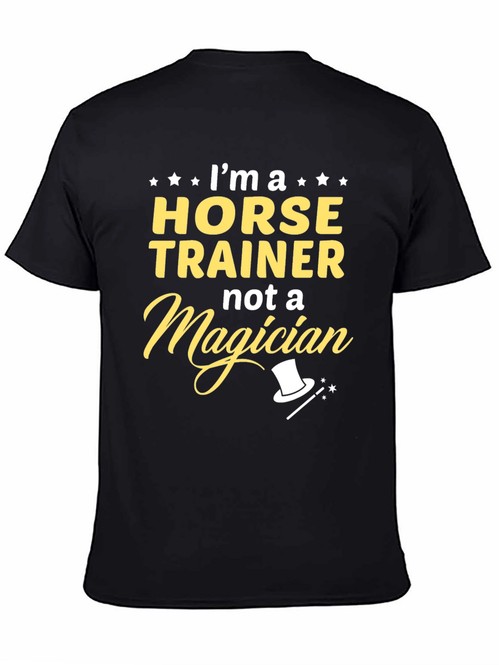 Horse Trainer T-Shirt - Not a Magician