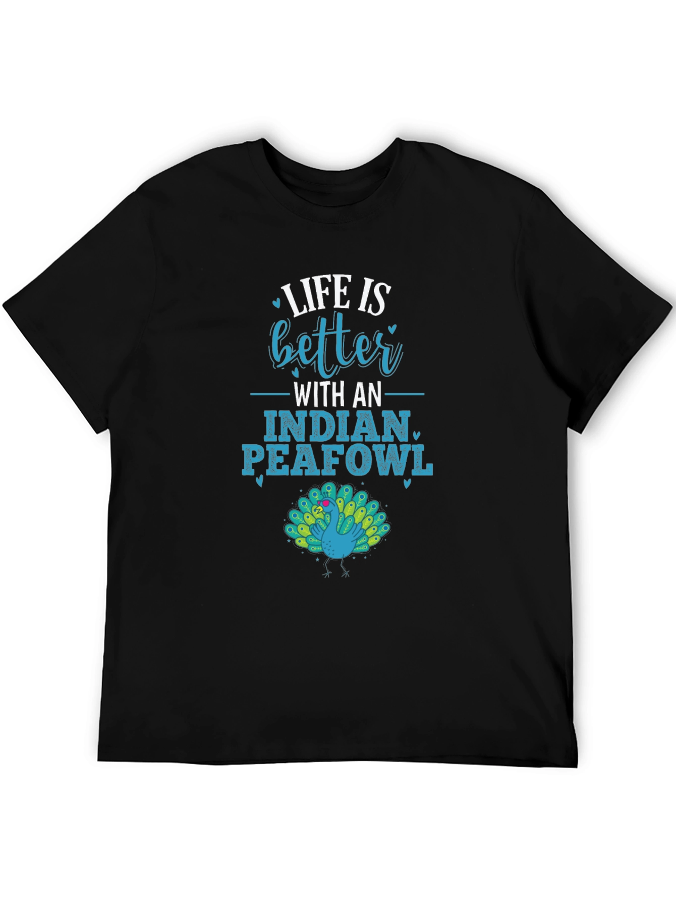 Life is Better With an Indian Peafowl Graphic Tee