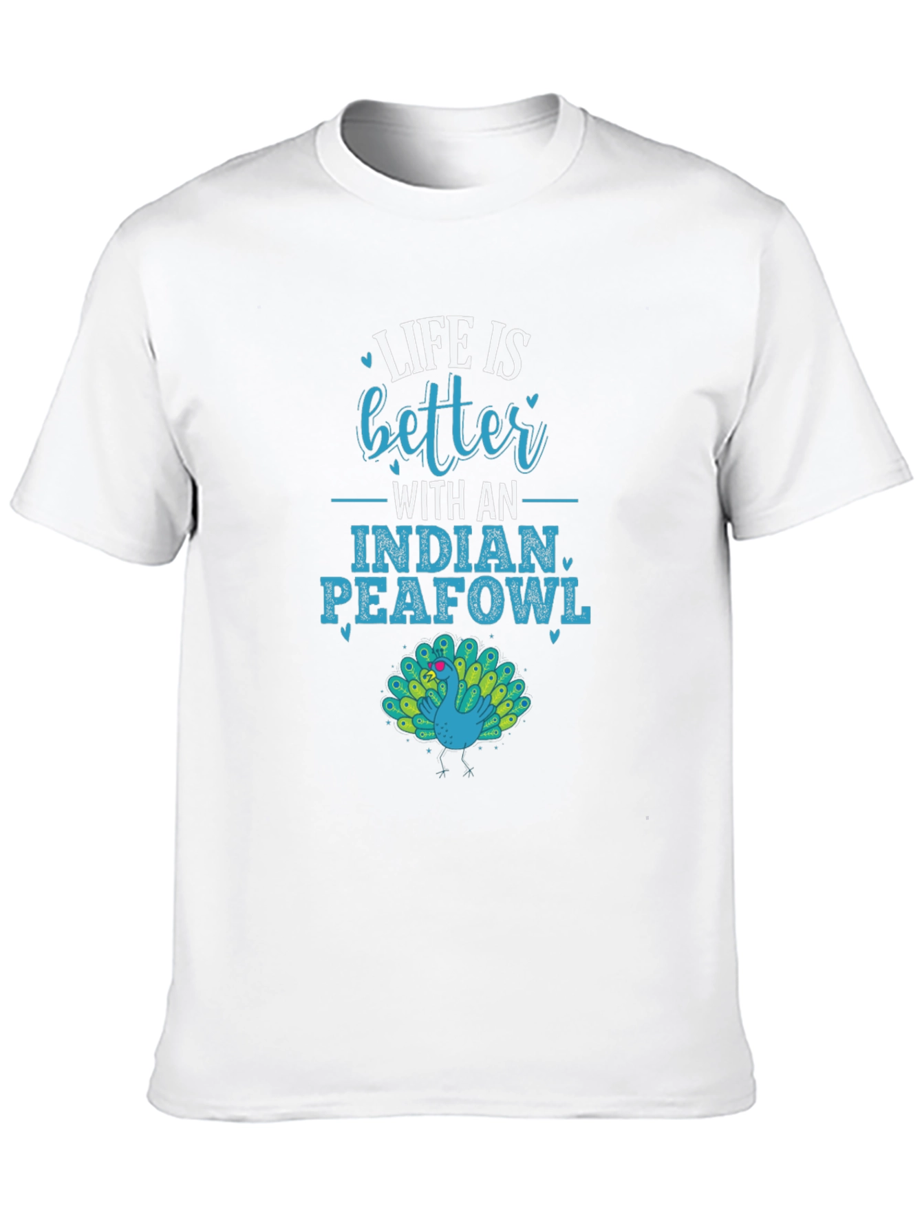 Life is Better With an Indian Peafowl Graphic Tee