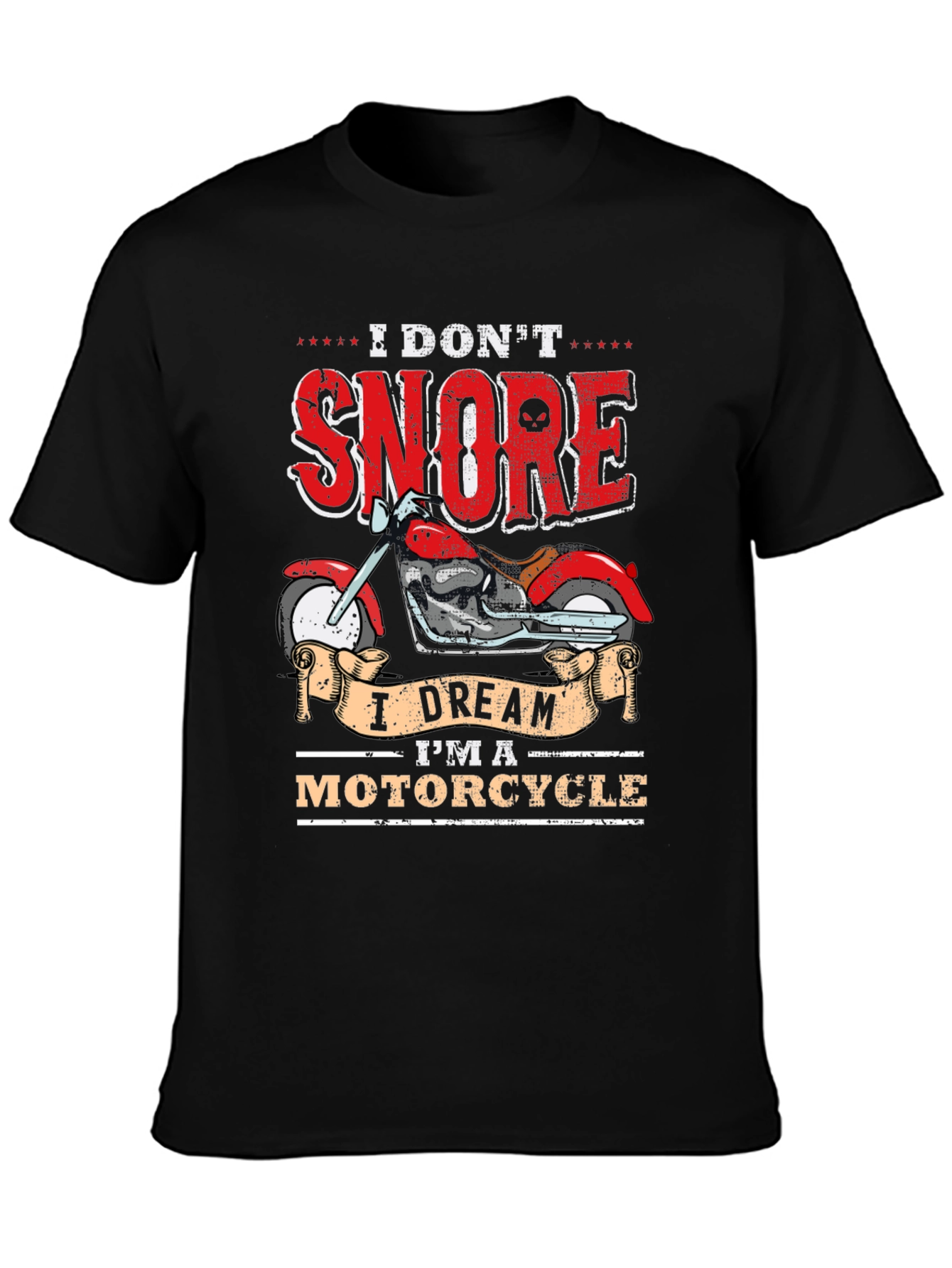 I Dont Snore I Dream Im a Motorcycle T-Shirt