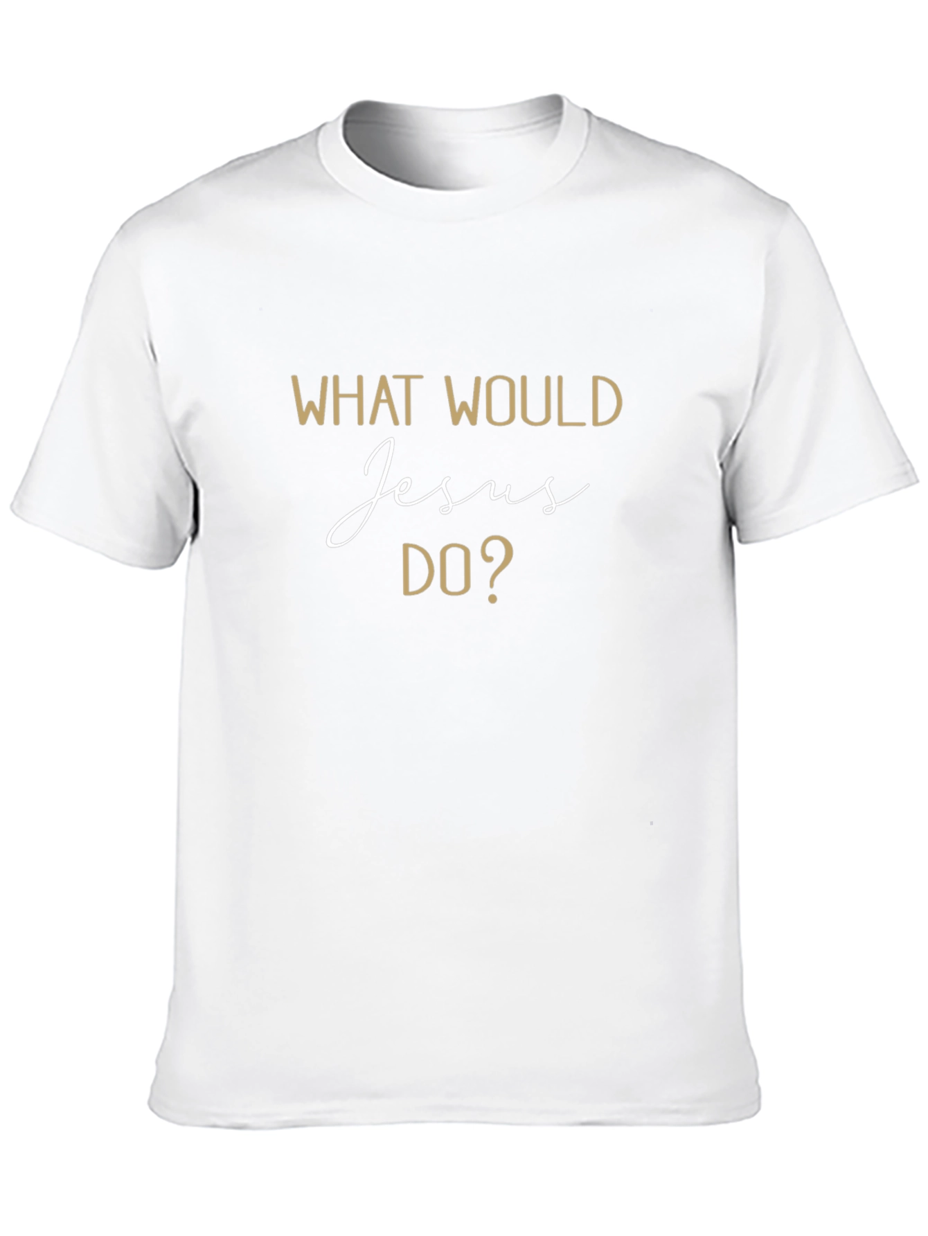 What Would Jesus Do? T-Shirt