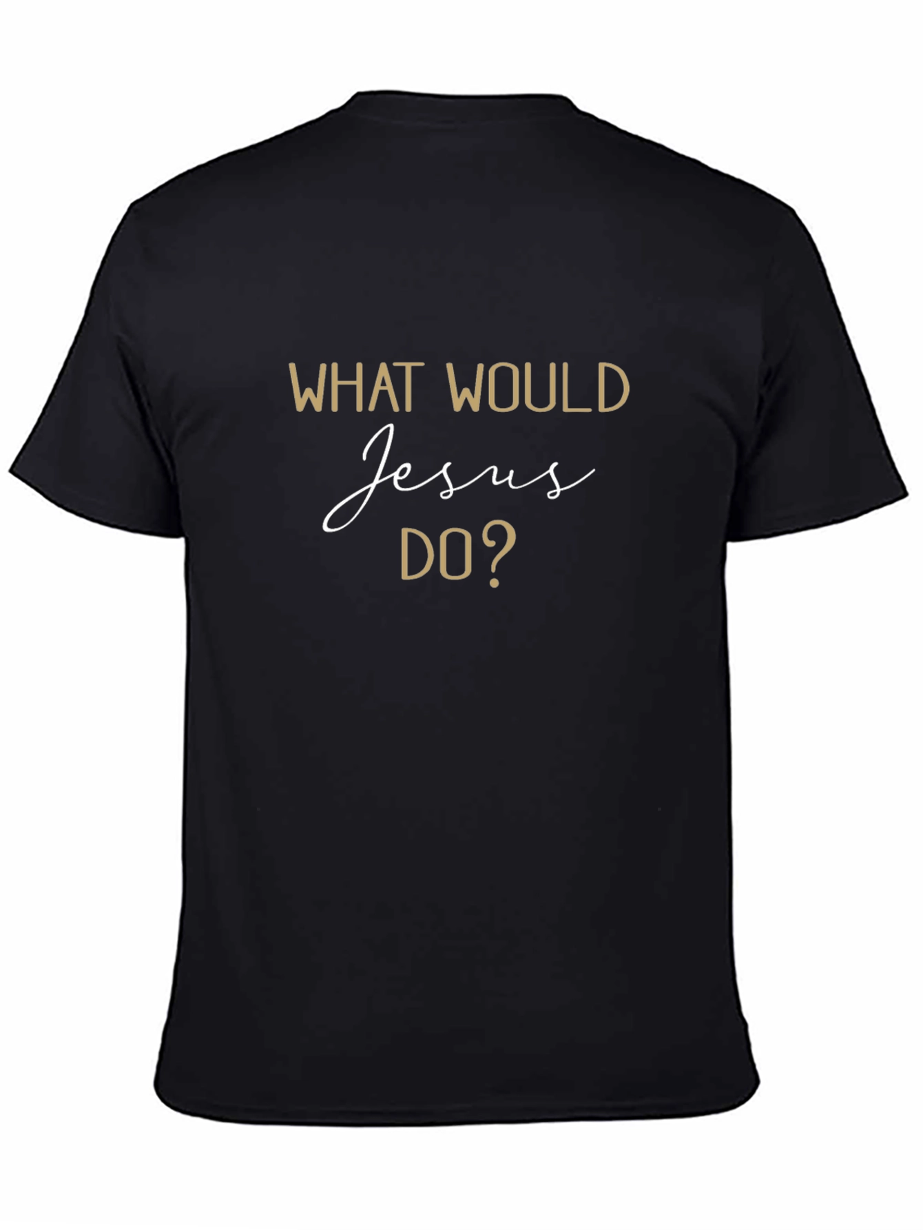 What Would Jesus Do? T-Shirt