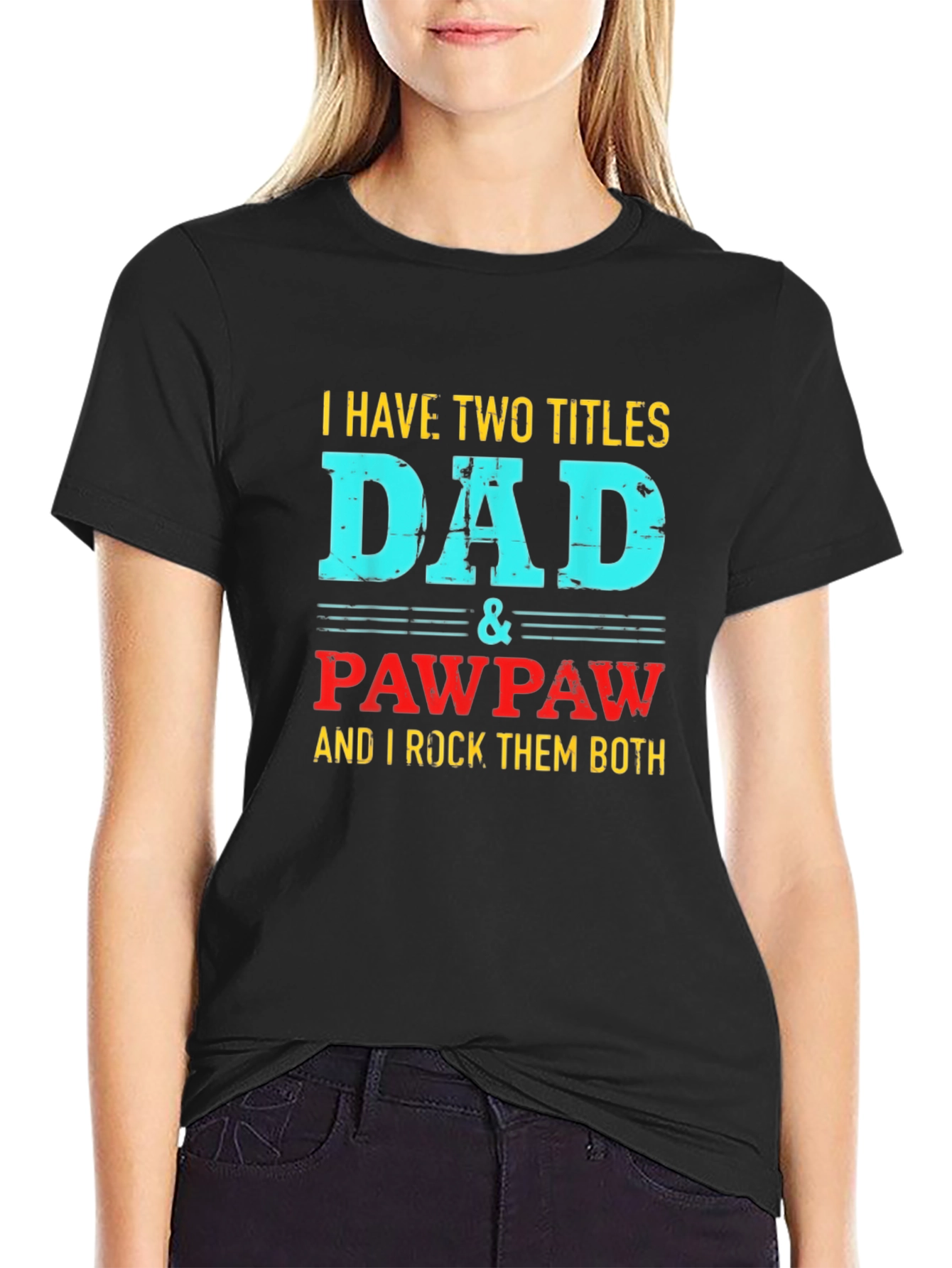 Dad & Pawpaw T-Shirt - Two Titles One Awesome Gift!