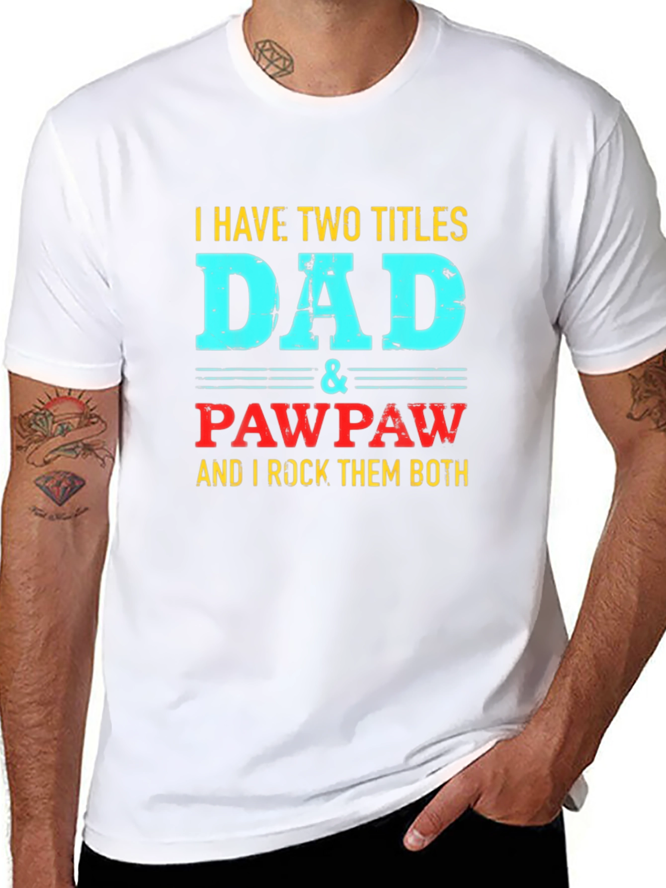 Dad & Pawpaw T-Shirt - Two Titles One Awesome Gift!
