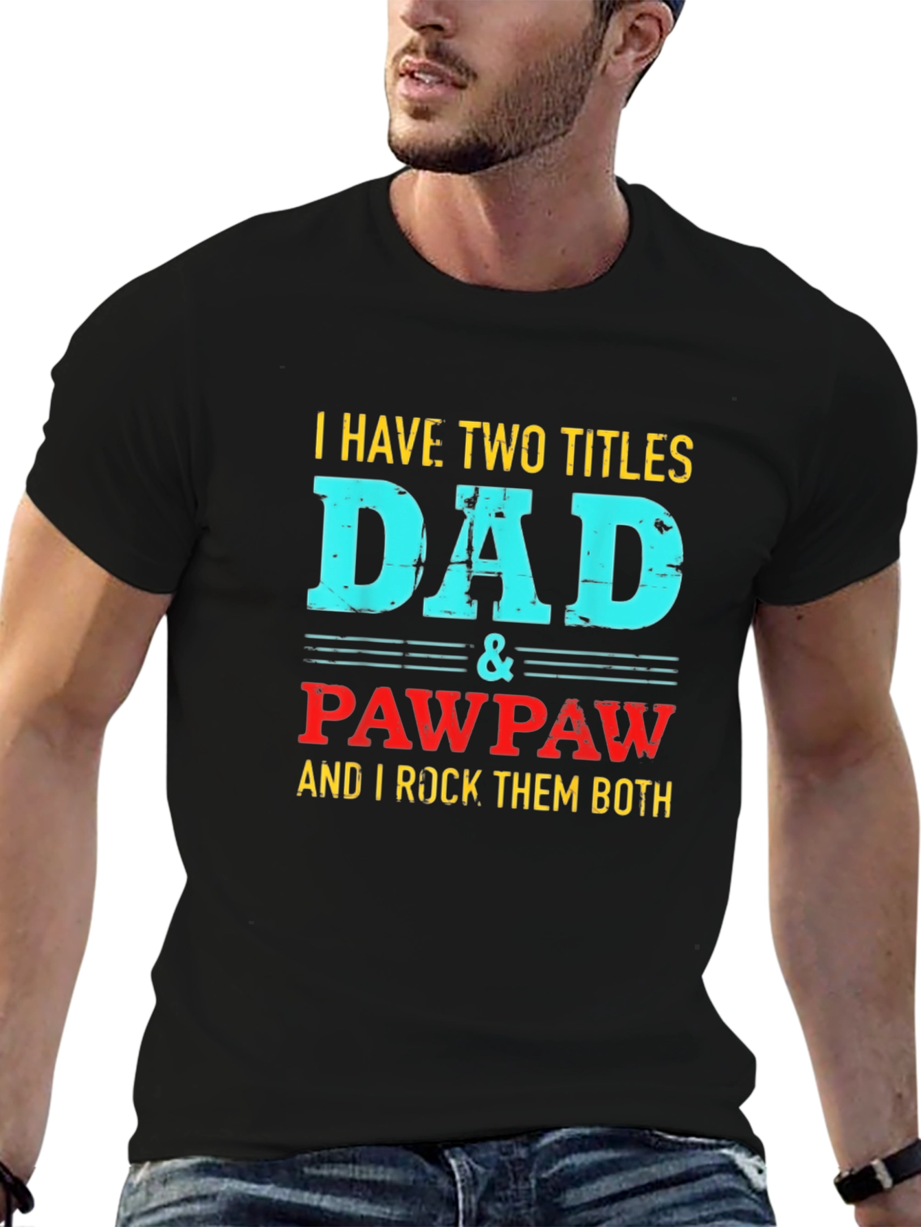 Dad & Pawpaw T-Shirt - Two Titles One Awesome Gift!