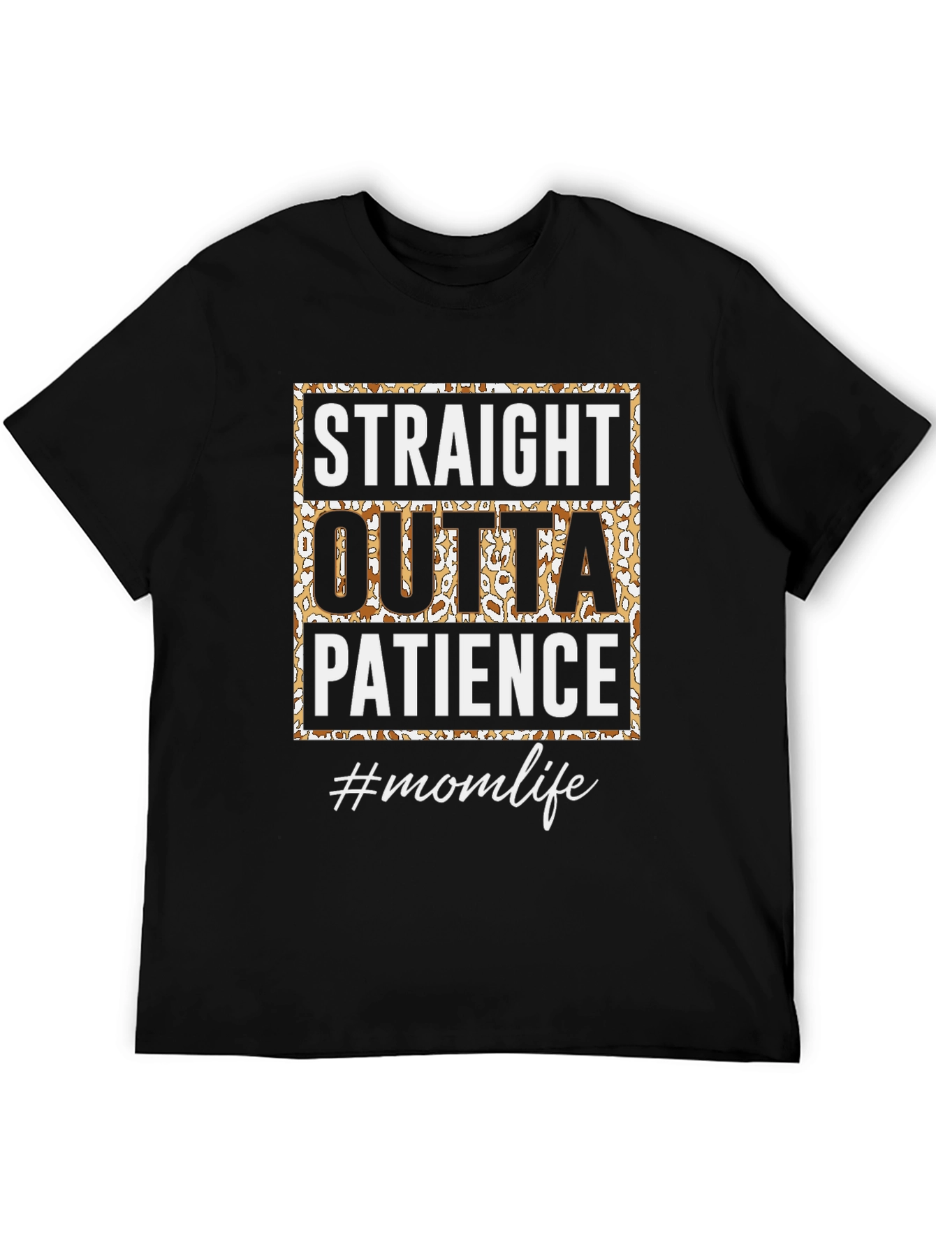 Straight Outta Patience Mom Life Graphic Tee
