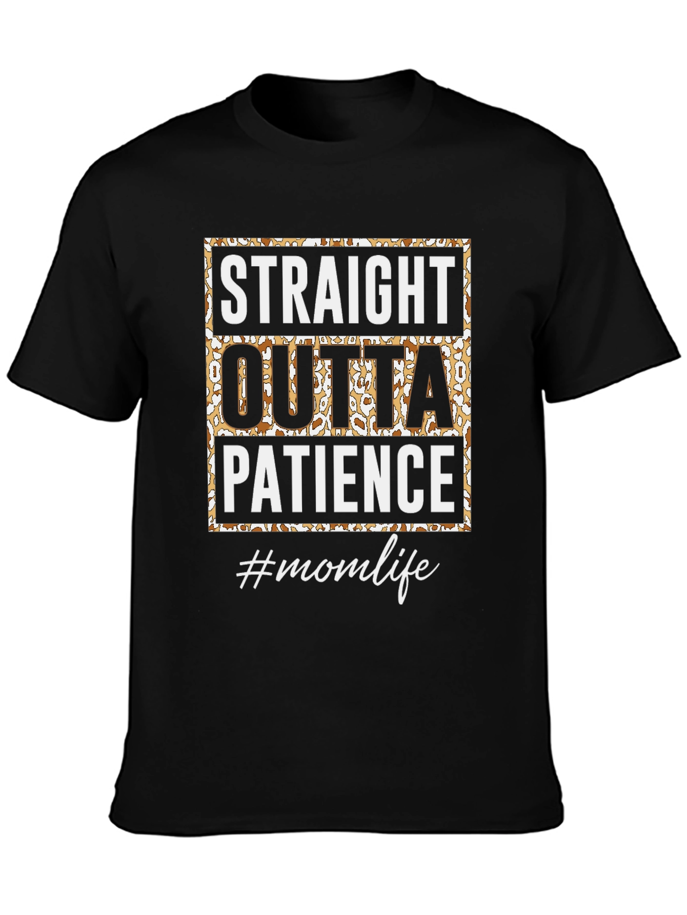 Straight Outta Patience Mom Life Graphic Tee