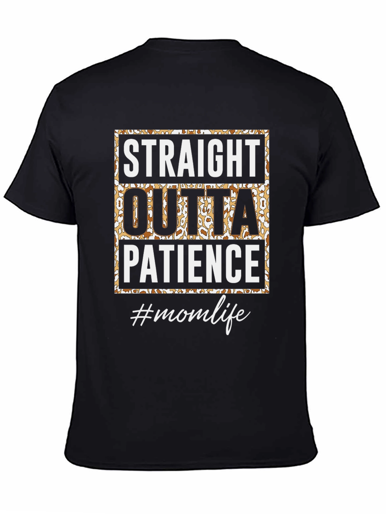 Straight Outta Patience Mom Life Graphic Tee