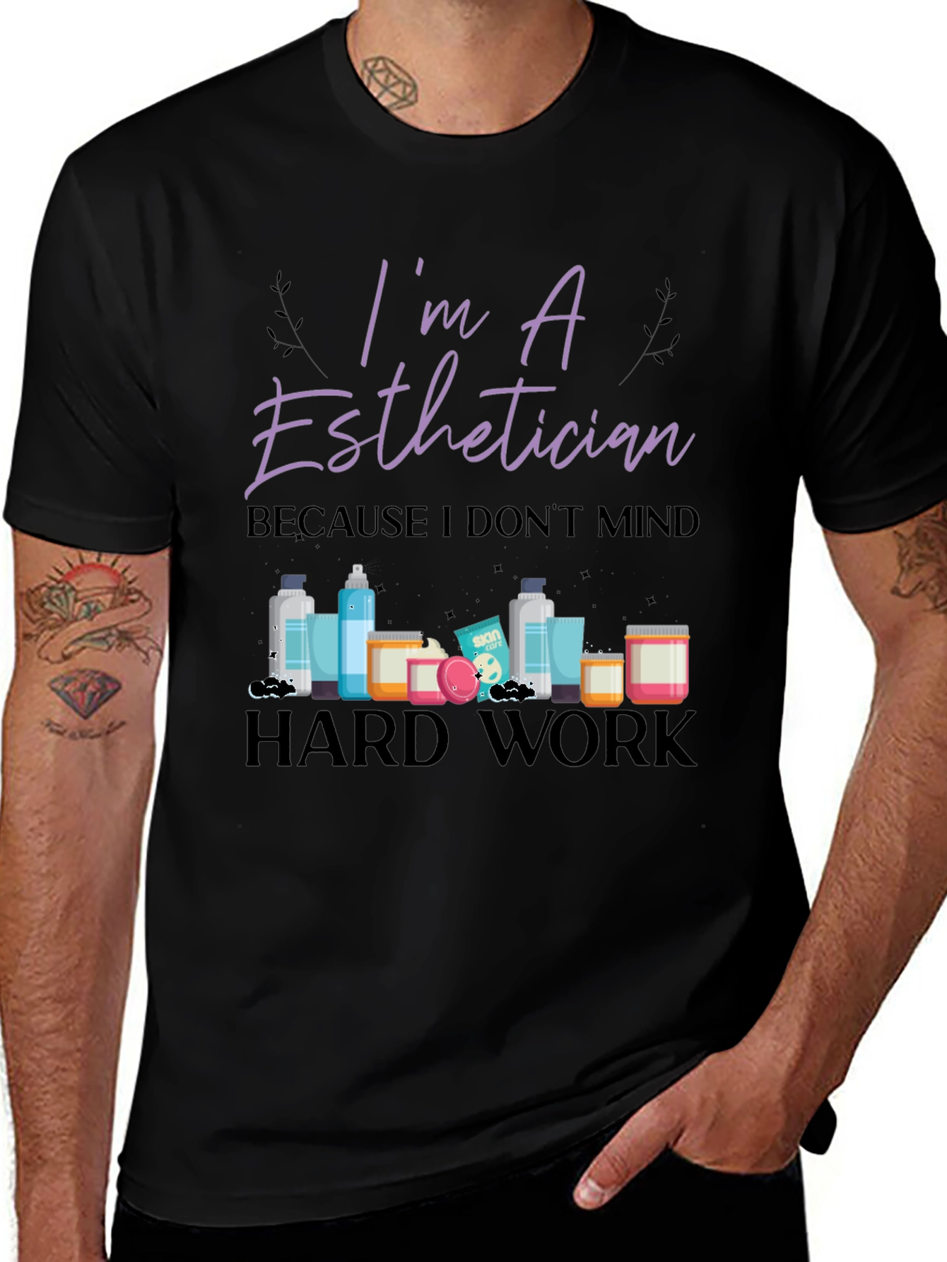 Im An Esthetician T-Shirt - Hard Work Tee