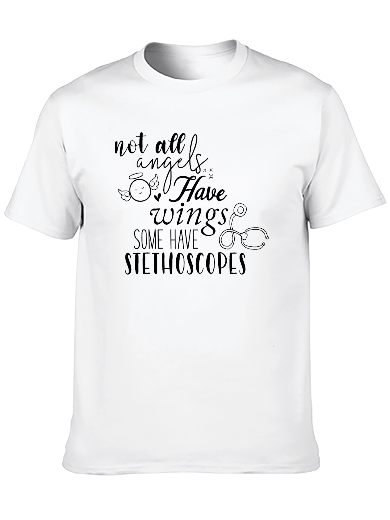 Not All Angels Have Wings Stethoscope T-Shirt