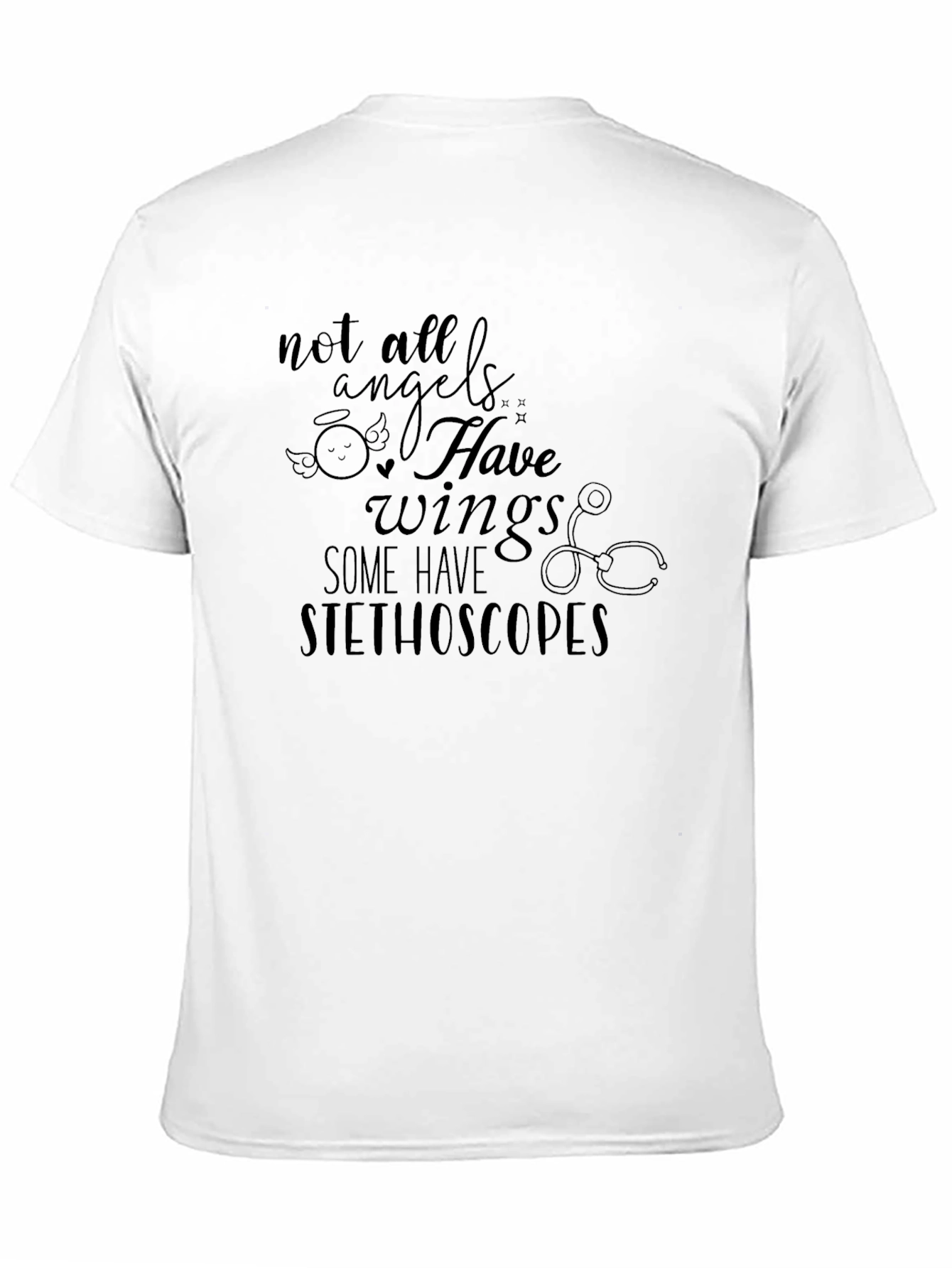 Not All Angels Have Wings Stethoscope T-Shirt