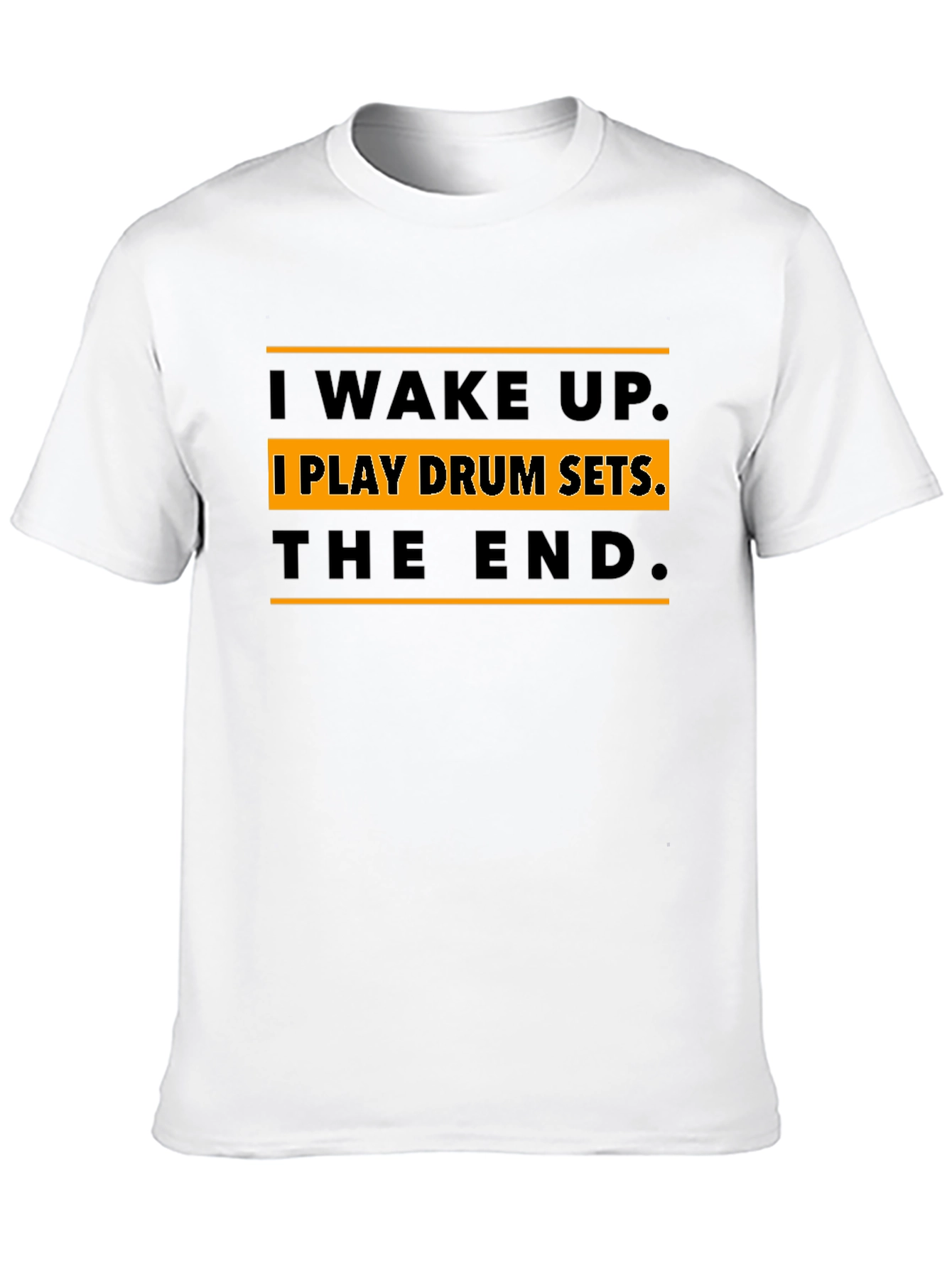 I Wake Up I Play Drum Sets T-Shirt
