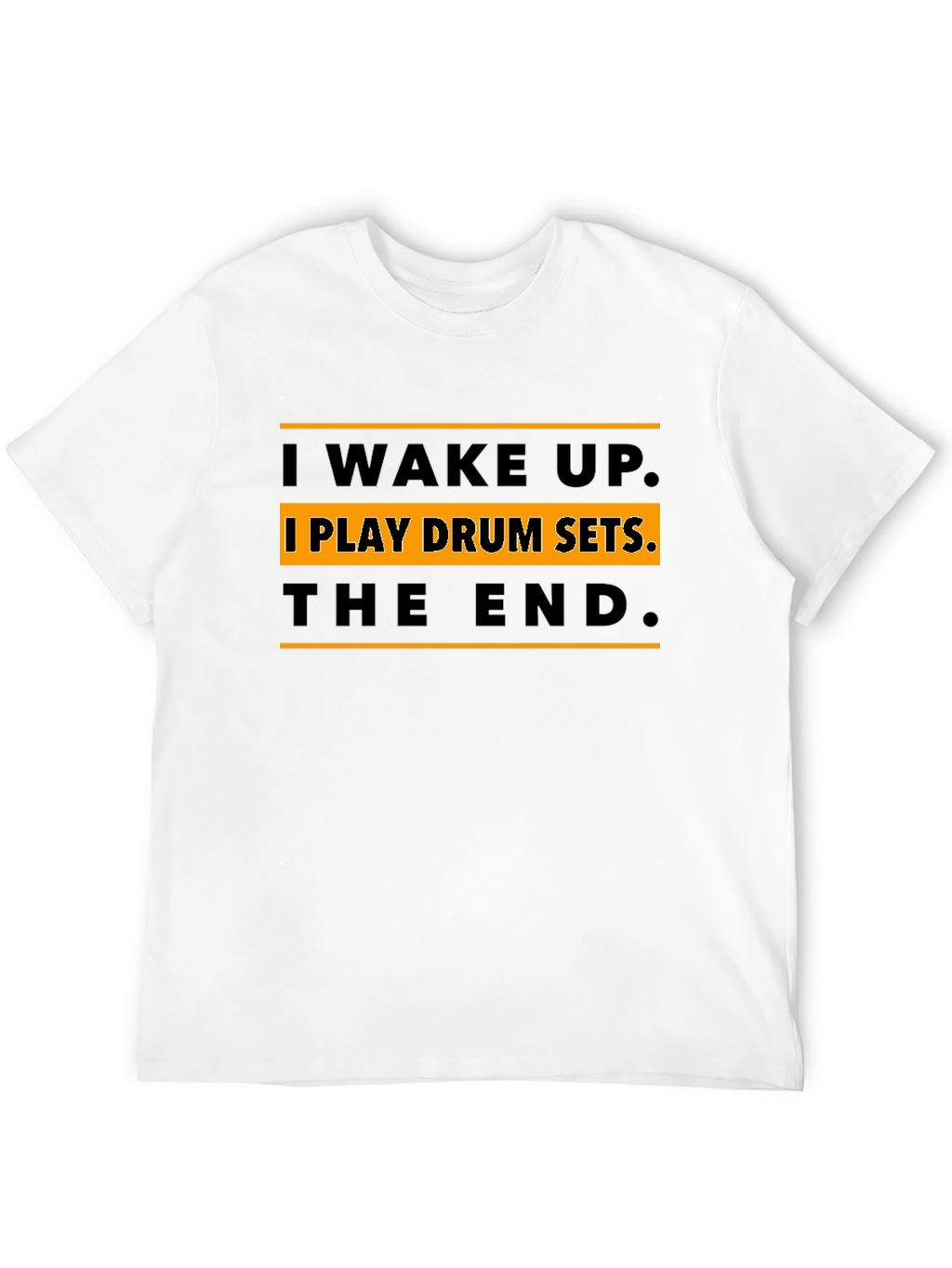 I Wake Up I Play Drum Sets T-Shirt