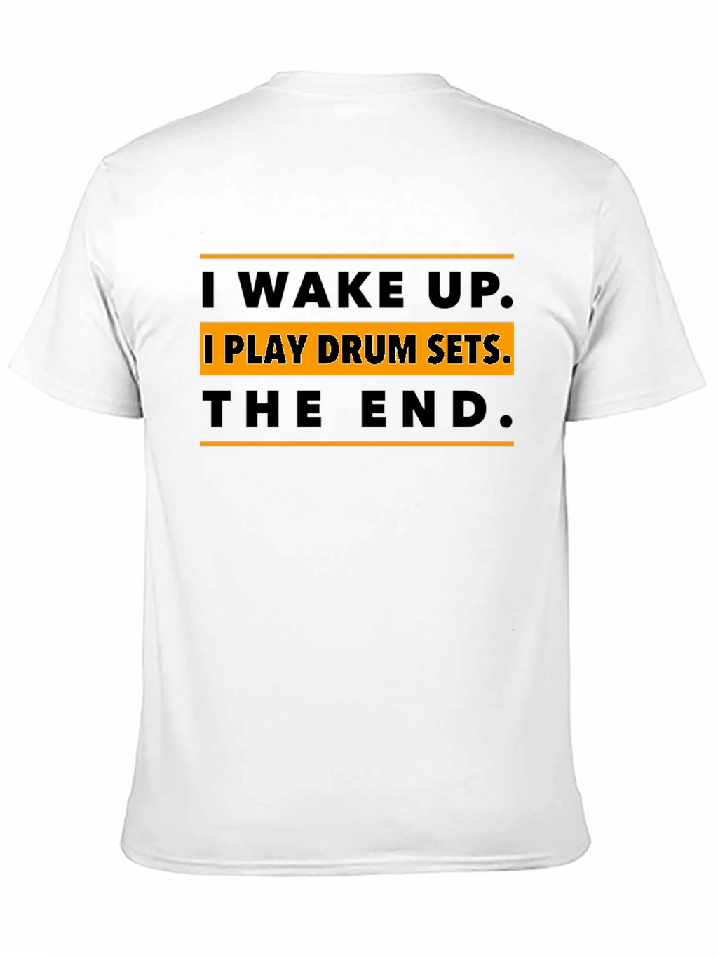 I Wake Up I Play Drum Sets T-Shirt