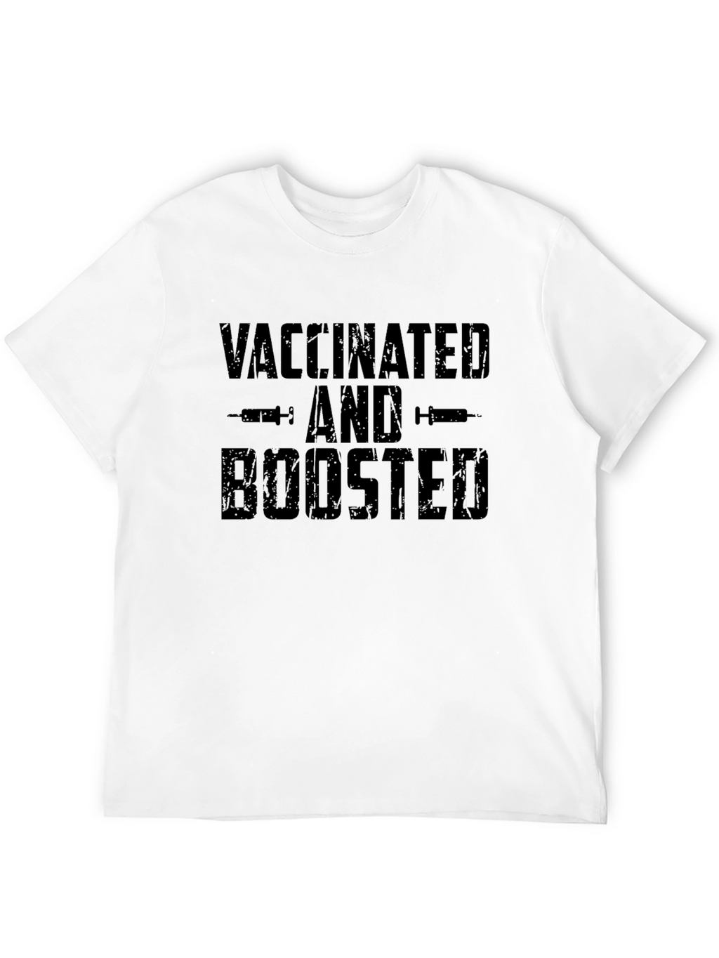 Vaccinated and Boosted T-Shirt - Pandemic Humor