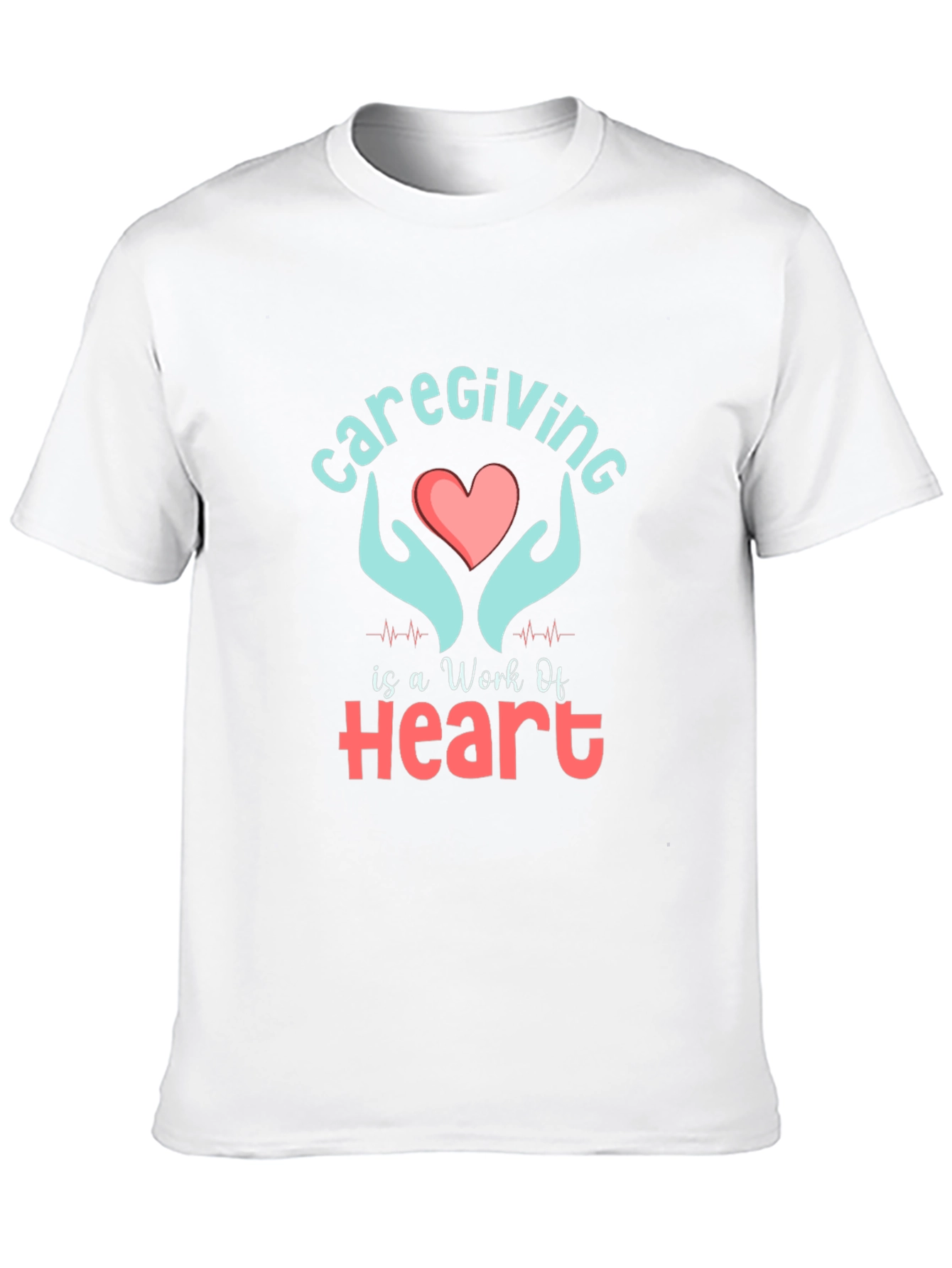 Caregiving Work Of Heart Graphic T-Shirt