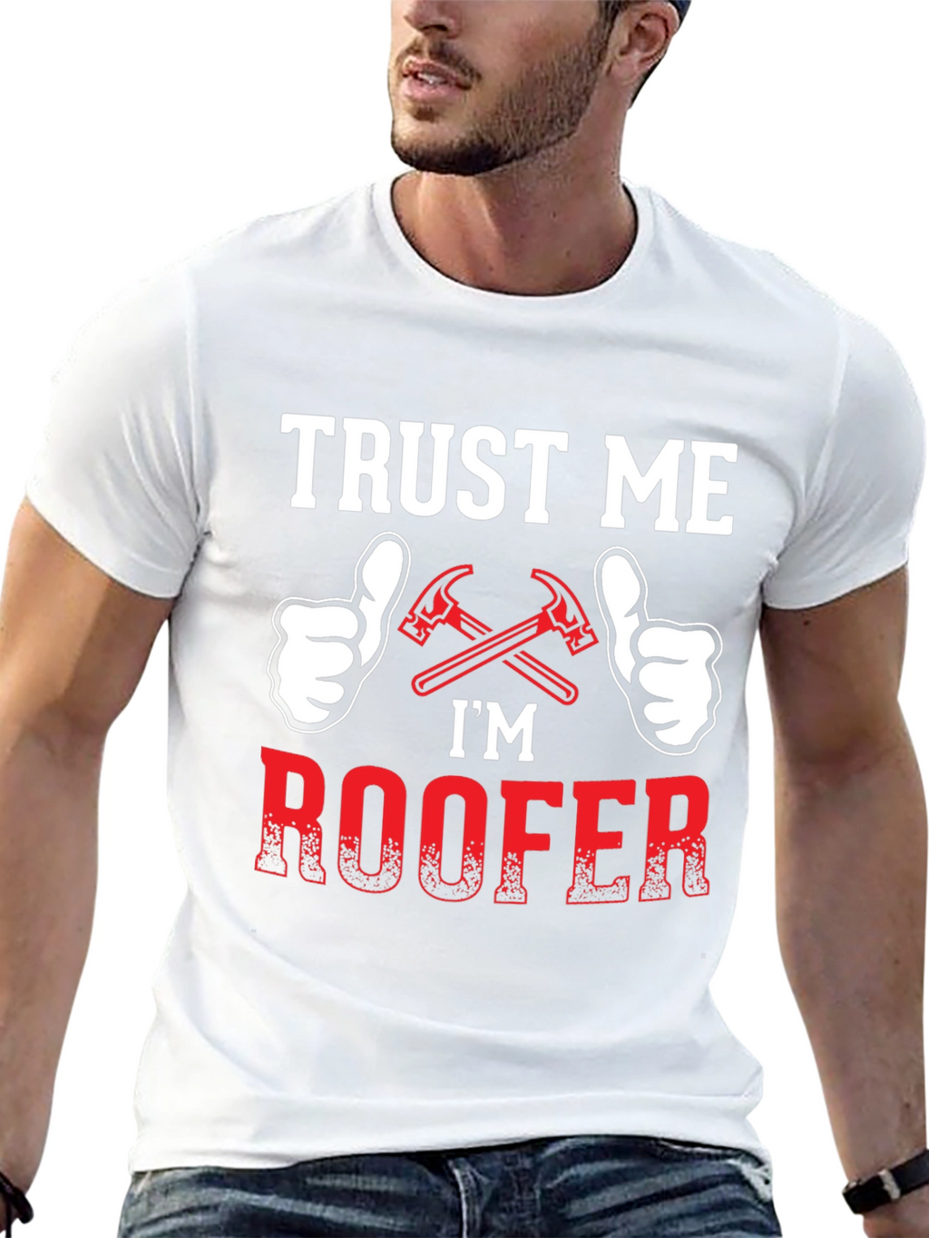Trust Me Im a Roofer T-Shirt