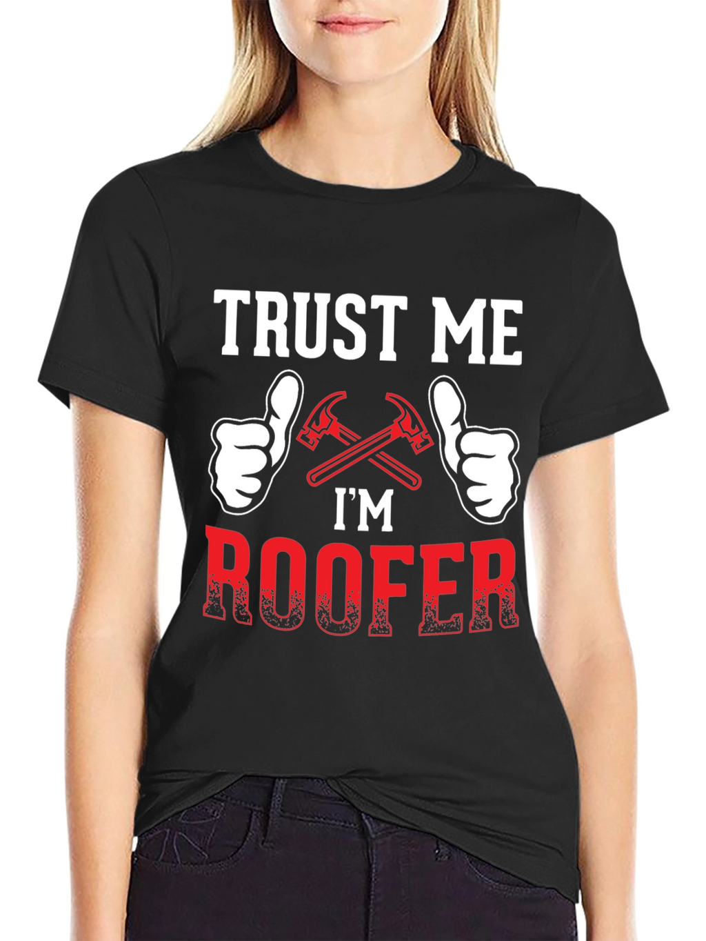 Trust Me Im a Roofer T-Shirt