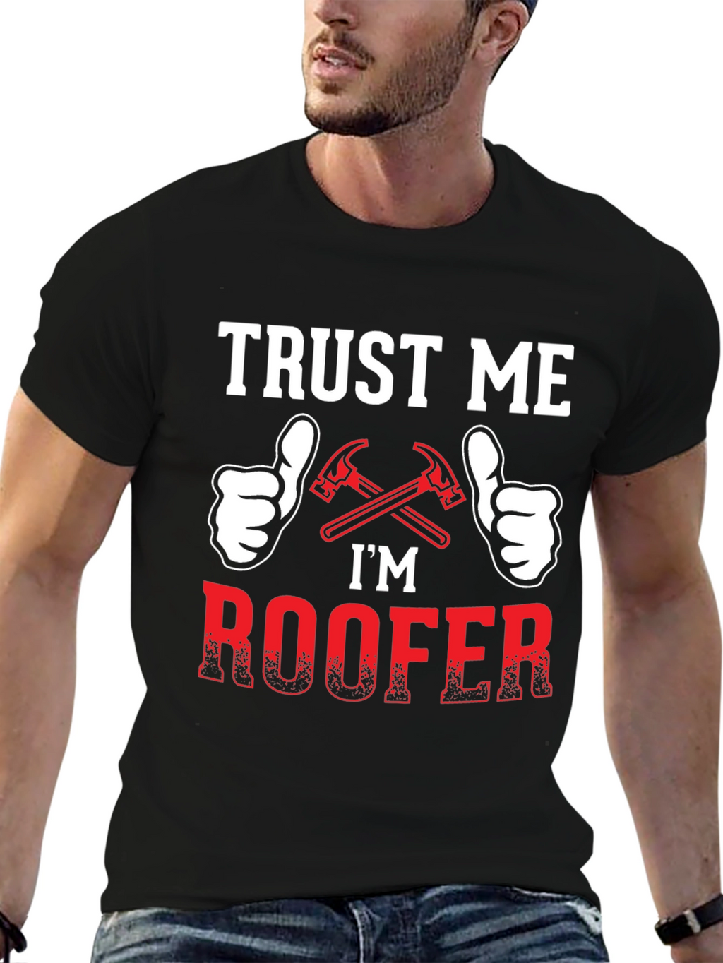 Trust Me Im a Roofer T-Shirt