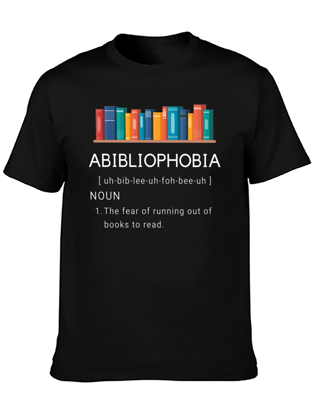 Abibliophobia Definition T-Shirt