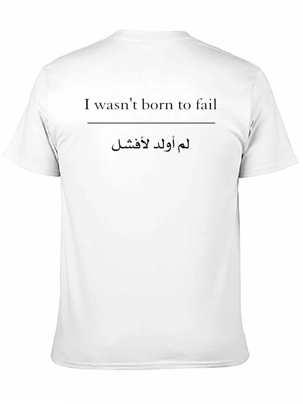 I Wasnt Born to Fail T-Shirt
