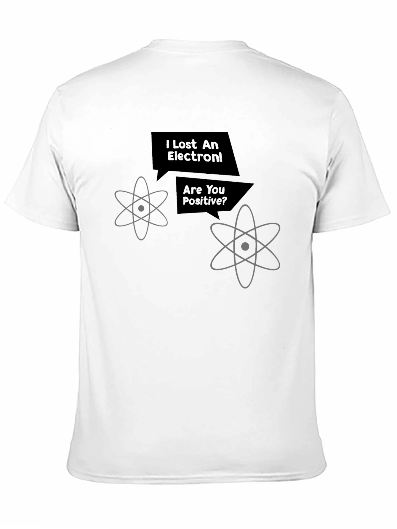 I Lost An Electron! Funny Science T-Shirt