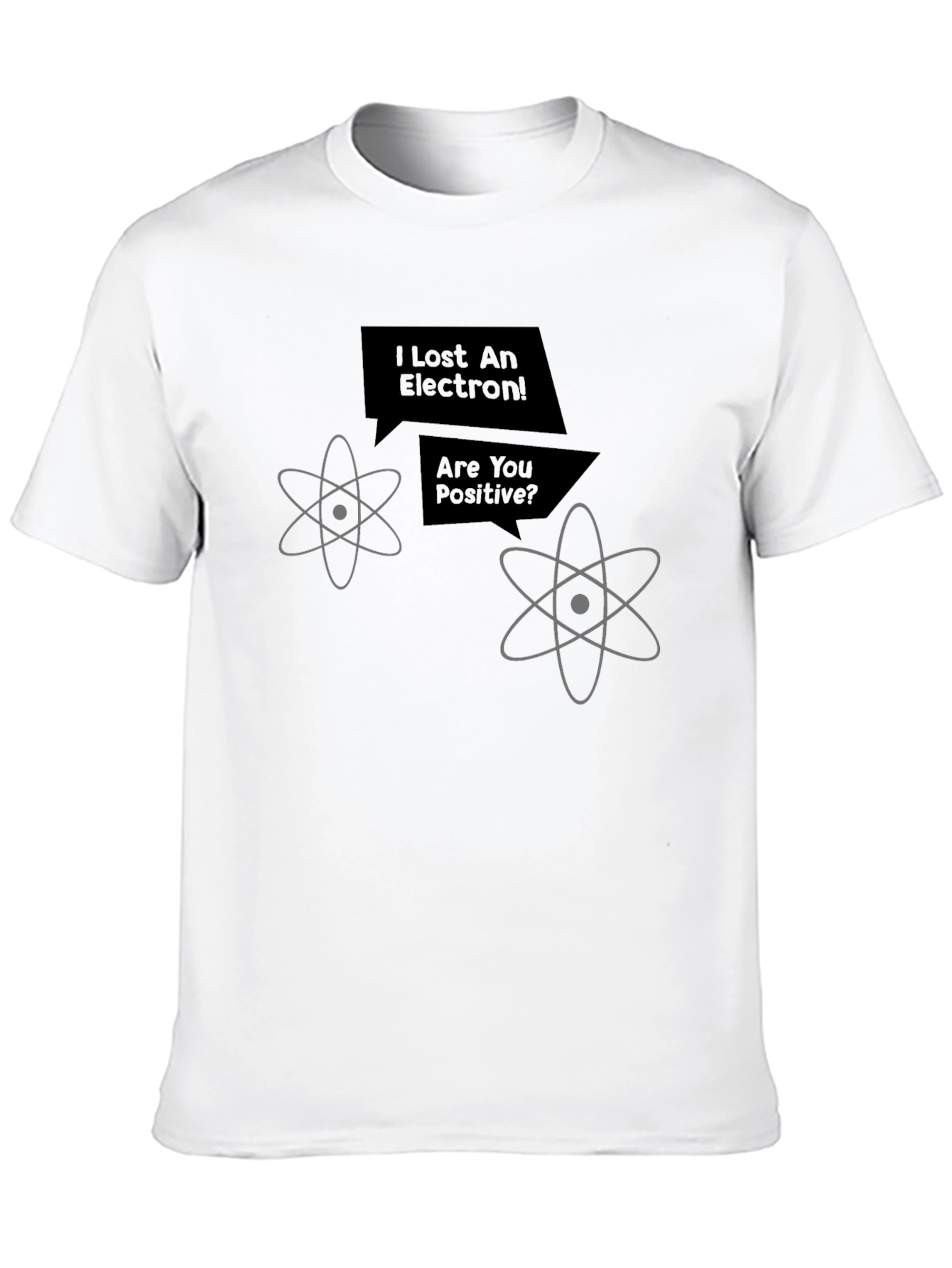 I Lost An Electron! Funny Science T-Shirt