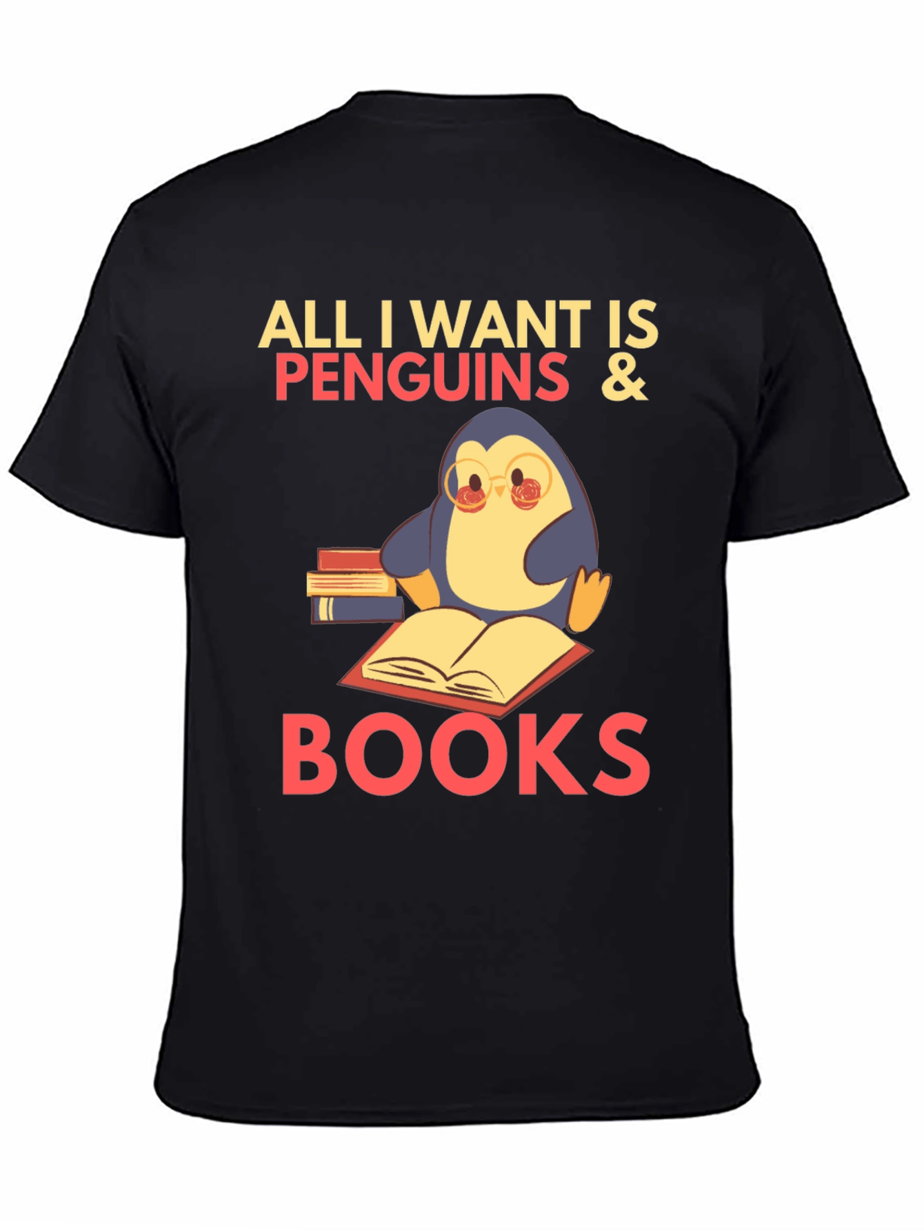 Penguin & Books T-Shirt: All I Want Is Penguins & Books