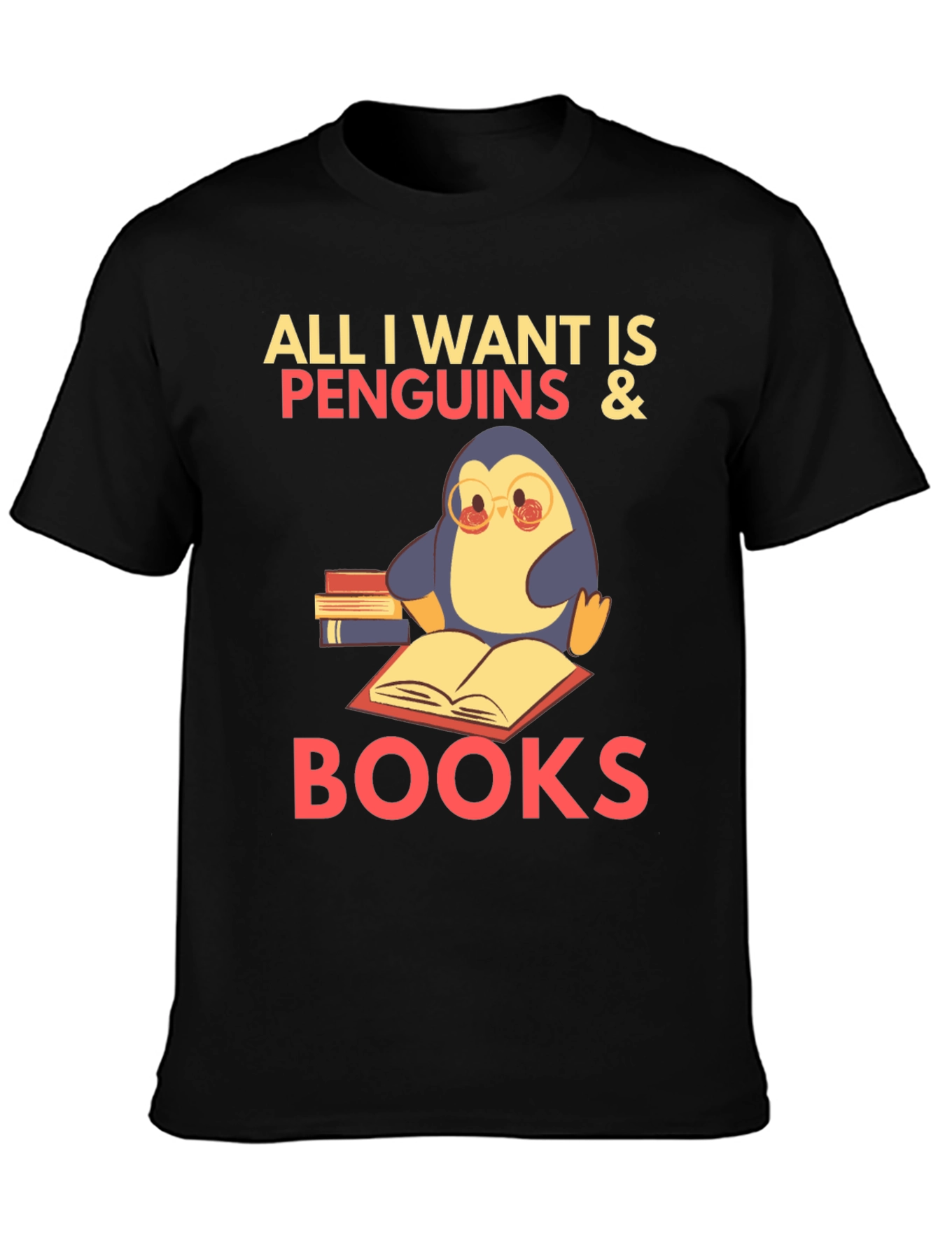 Penguin & Books T-Shirt: All I Want Is Penguins & Books