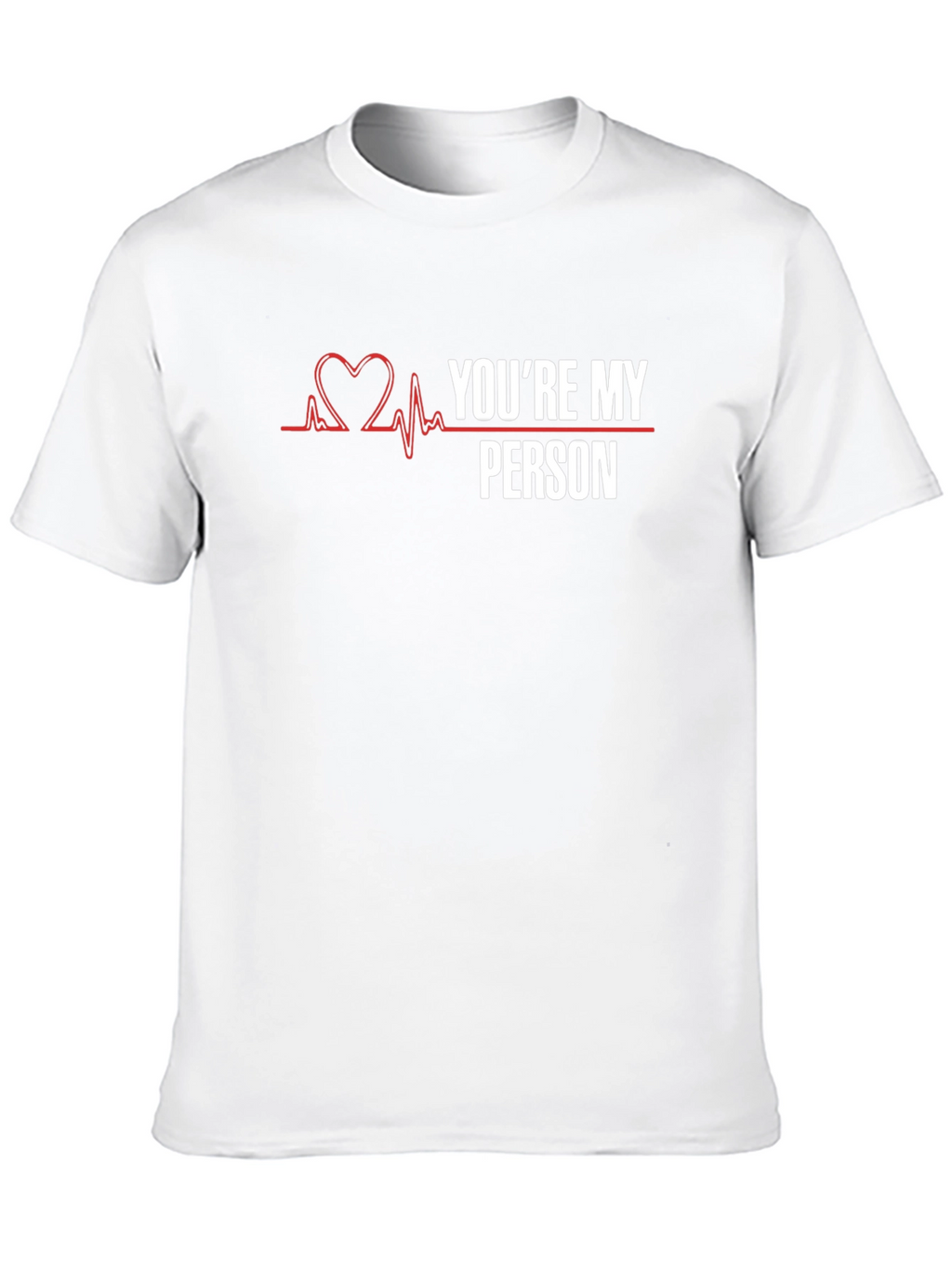 Youre My Person T-Shirt - Greys Anatomy Inspired