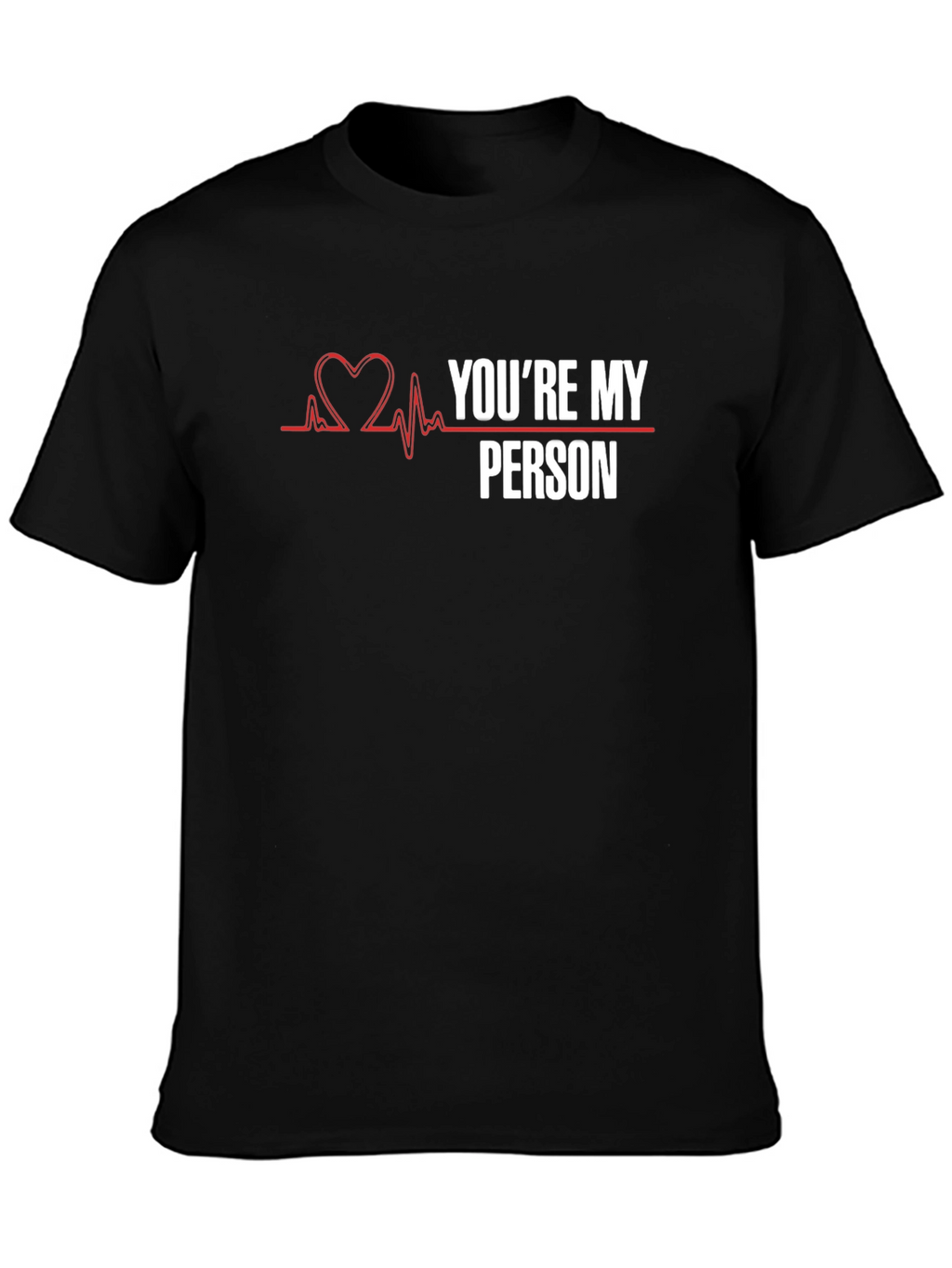 Youre My Person T-Shirt - Greys Anatomy Inspired